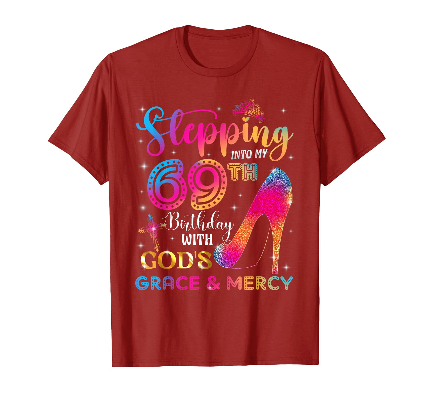 Stepping into my 69th birthday with God's grace & Mercy Girl T-Shirt