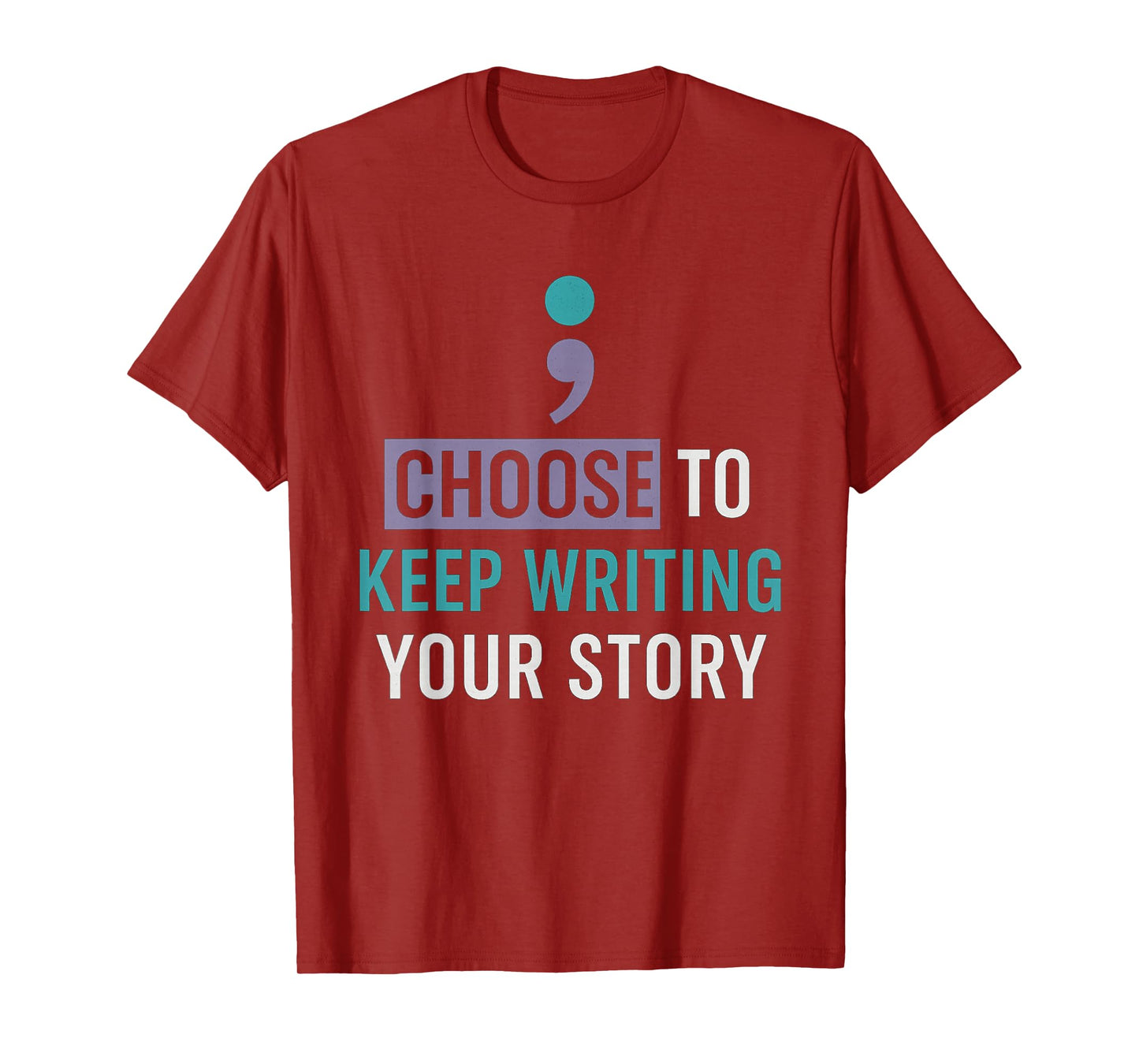 Choose to Keep Writing Your Story Inspirational Quote T-Shirt