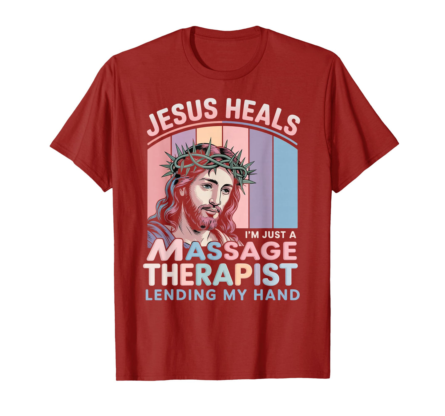 Jesus Heals I Am Just A Massage Therapist Lending My Hand T-Shirt