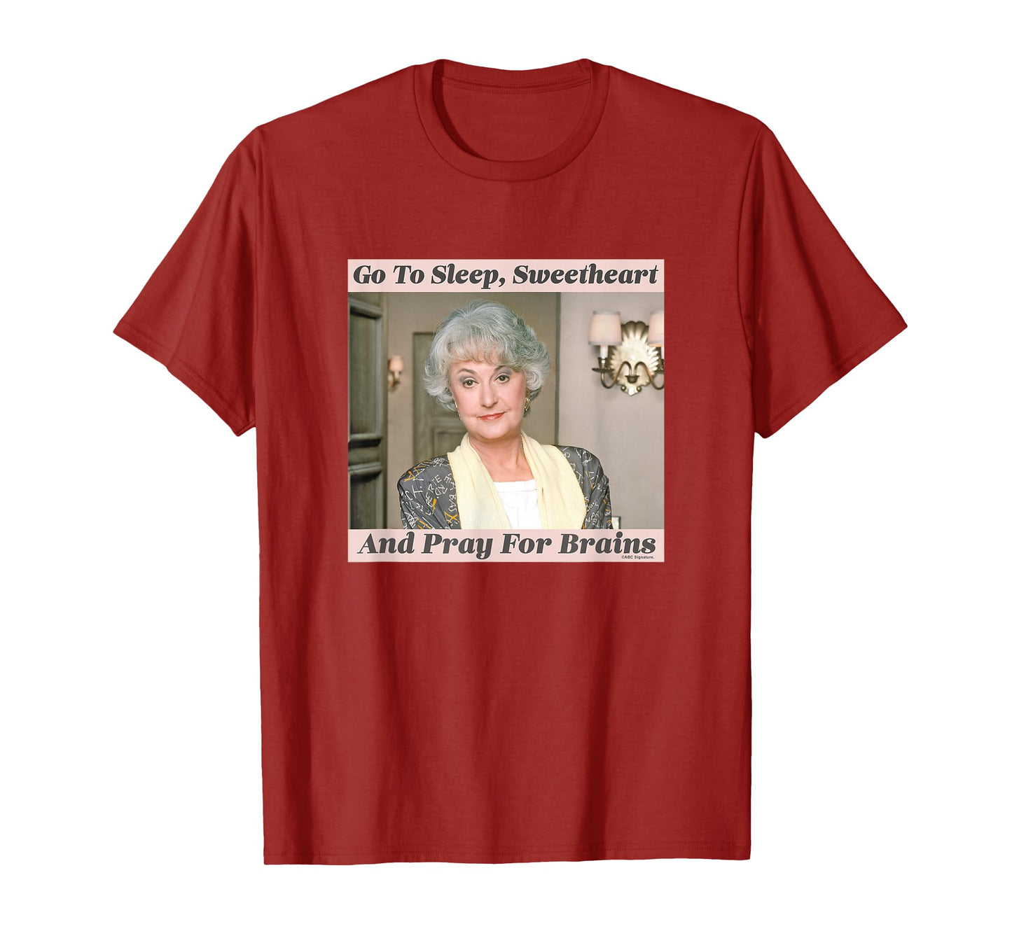 The Golden Girls Dorothy Go To Sleep Sweetheart Iconic Quote T-Shirt