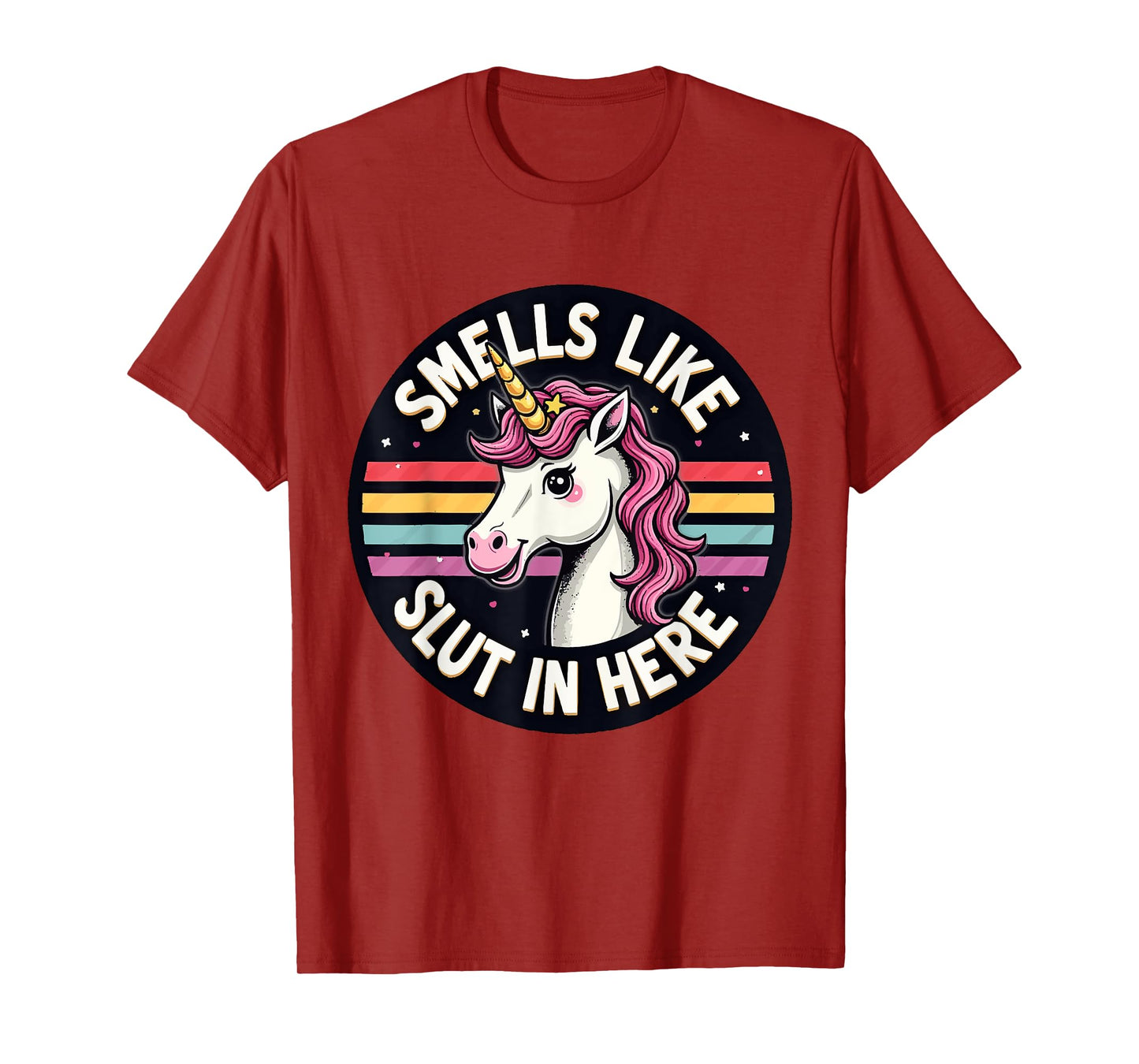 Smells Like Slut In Here Offensive Adult Humor Unicorn T-Shirt