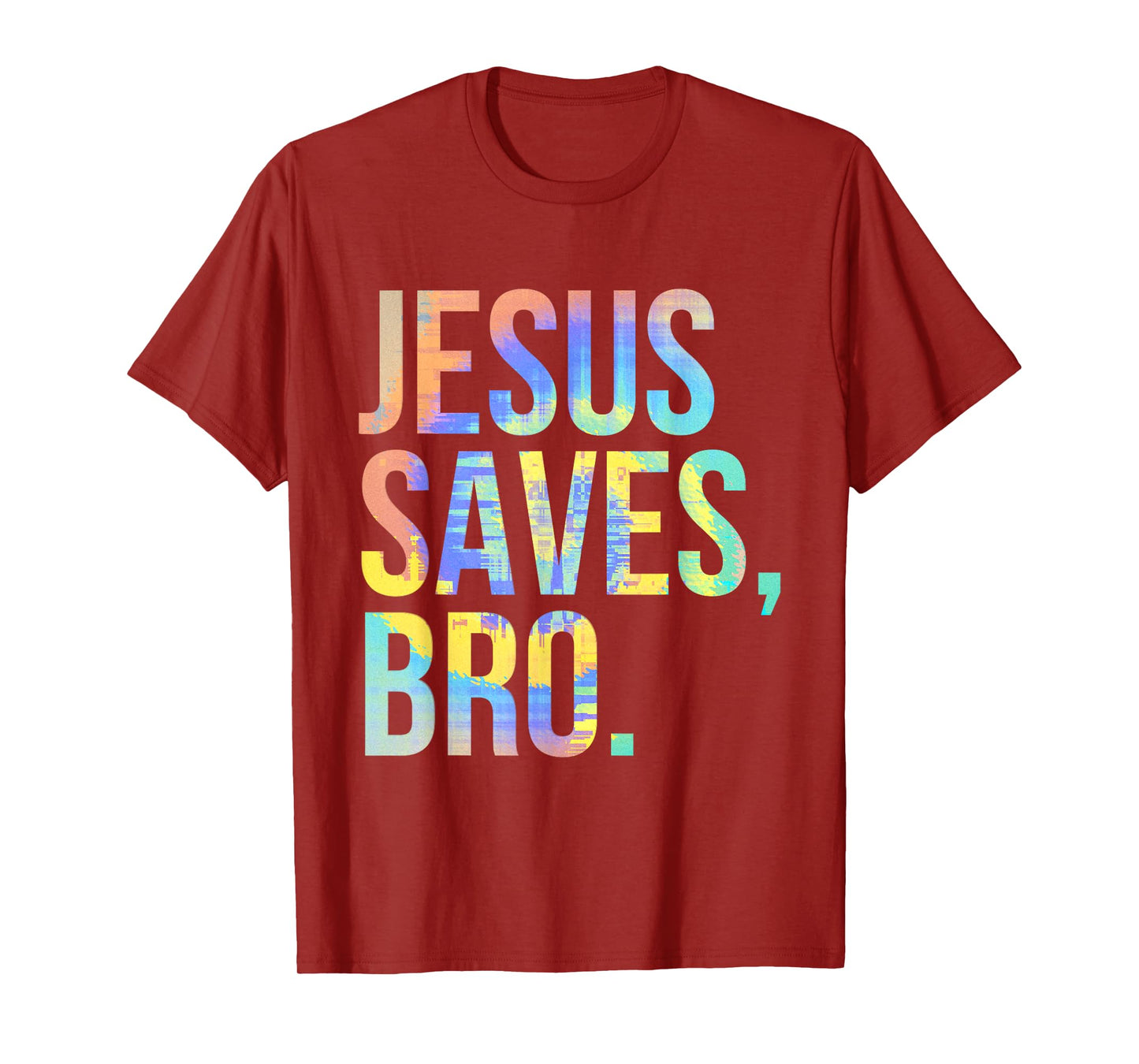Jesus Saves Bro Pro Christian Religious Believer Tie-Dye T-Shirt