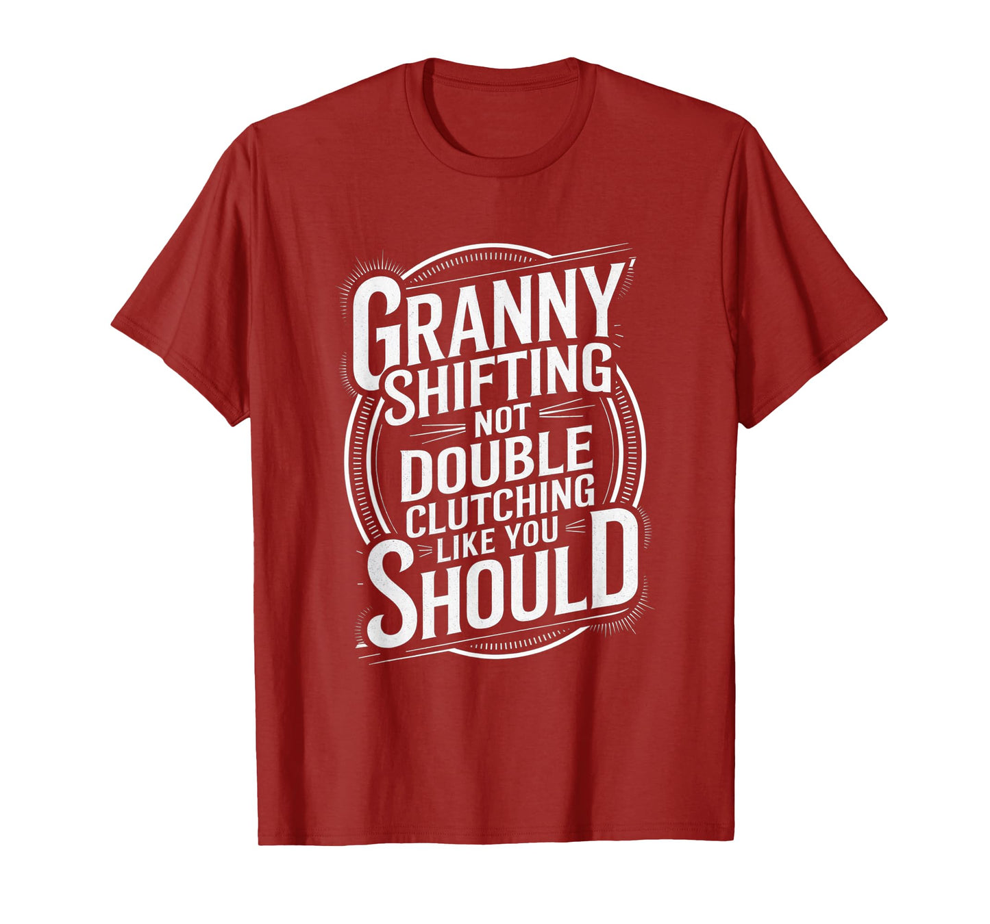 Granny Shifting Muscle Car Furious Quote Fast T-Shirt
