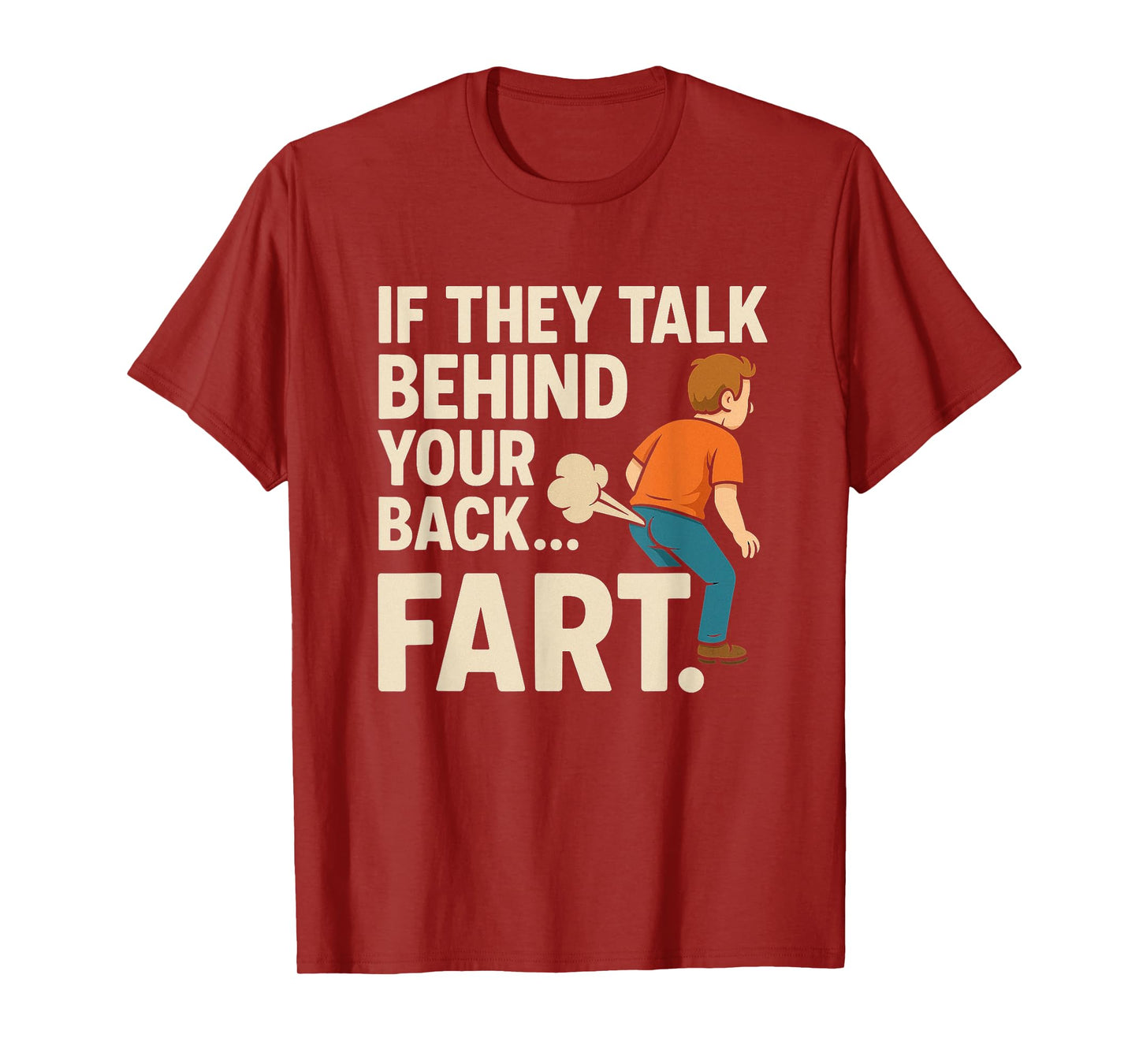 If They Talk Behind Your Back Fart Meme Funny Oddly Specific T-Shirt