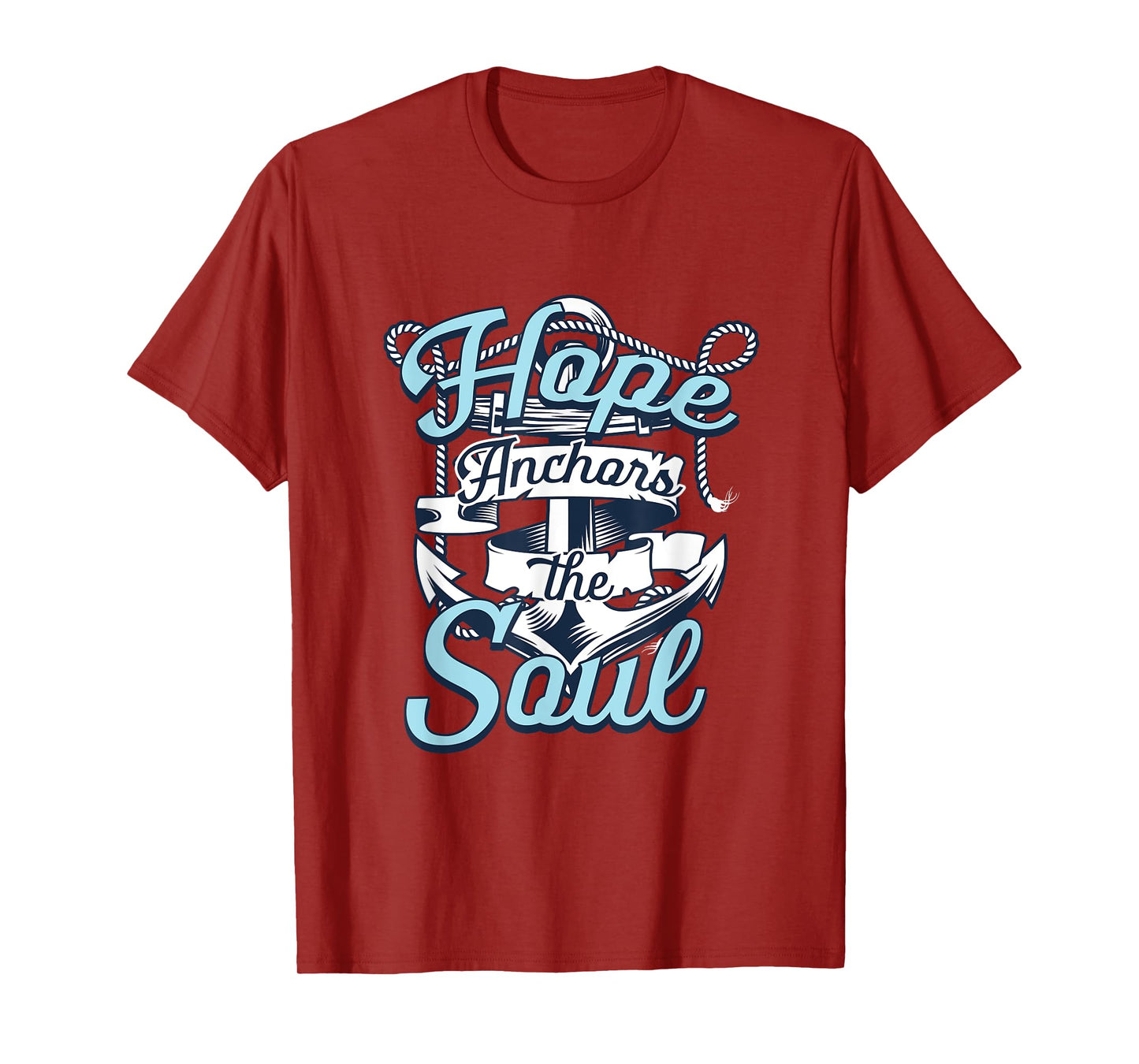 Hope Anchors The Soul | Religion God Faith | Believer T-Shirt