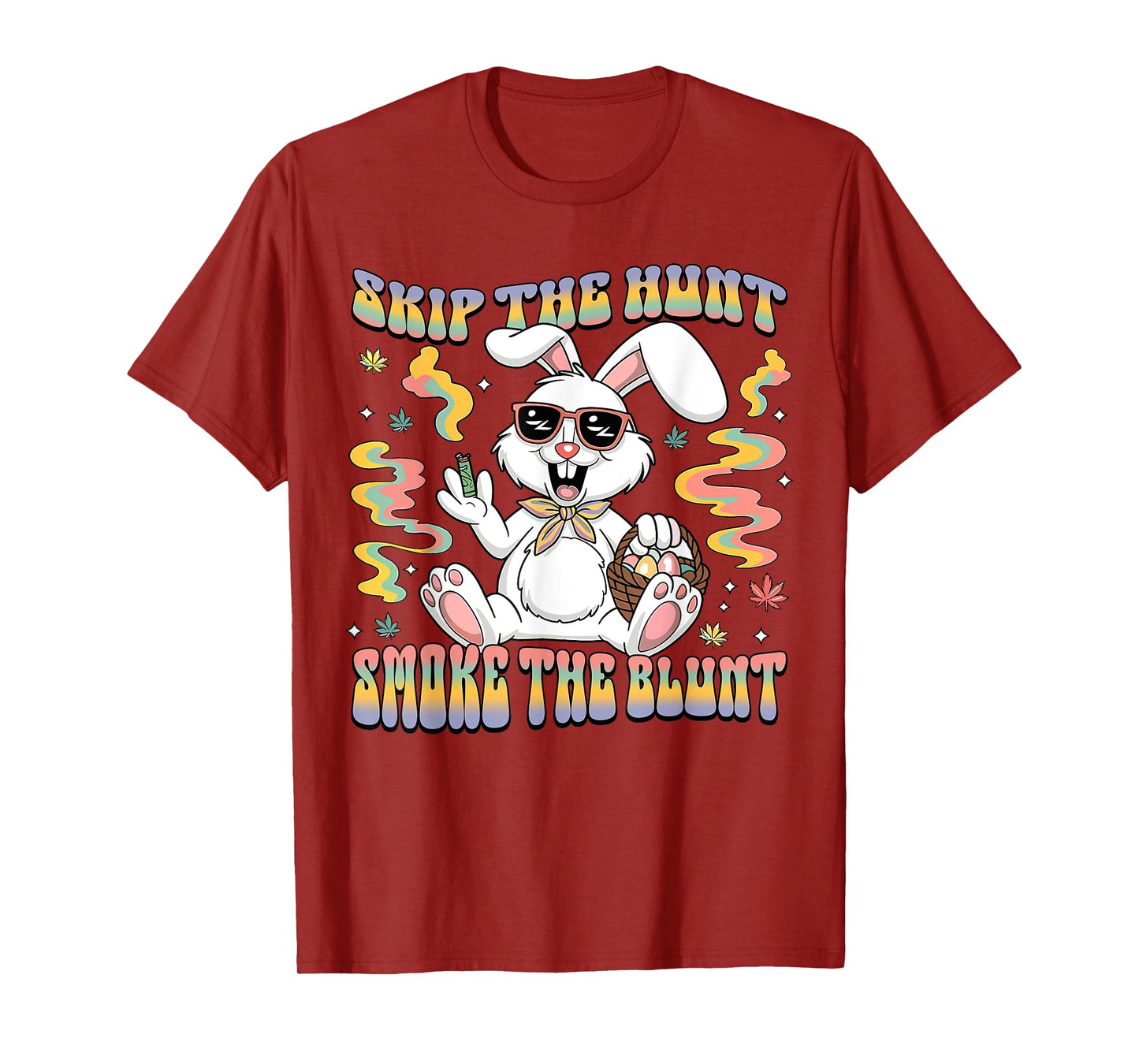 Funny Happy 420 Easter Skip The Hunt Smoke The Blunt Bunny T-Shirt