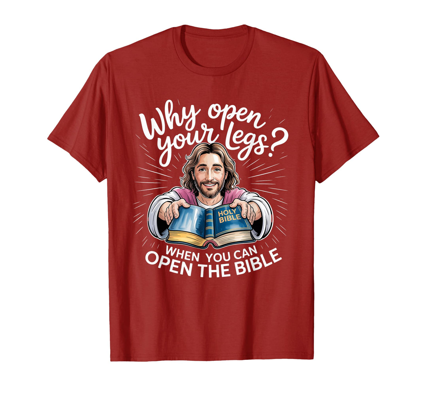 Groovy Jesus Why Open Your Legs When You Can Open The Bible T-Shirt