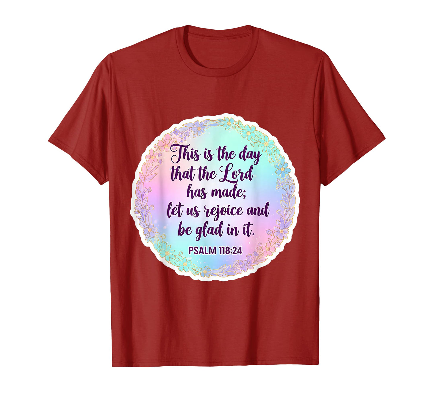 Christian Bible Verse This is The Day That The Lord Has Made T-Shirt