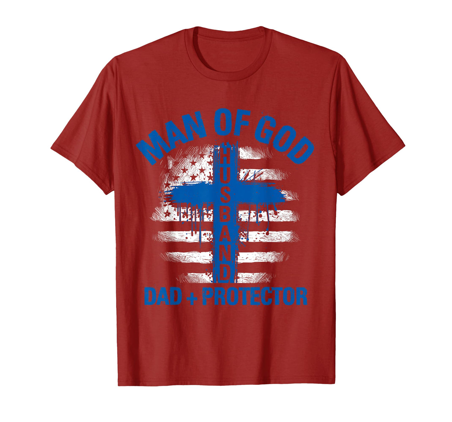Man of God Husband DAD + Protector Religious Man of God T-Shirt