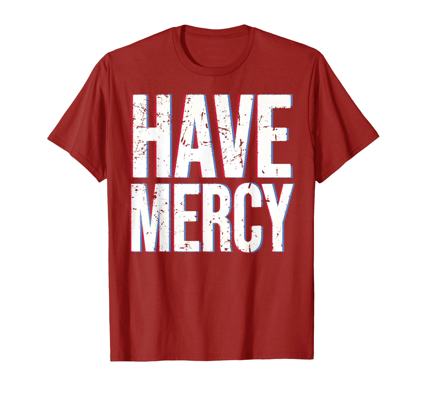 Have Mercy Shirt T-Shirt