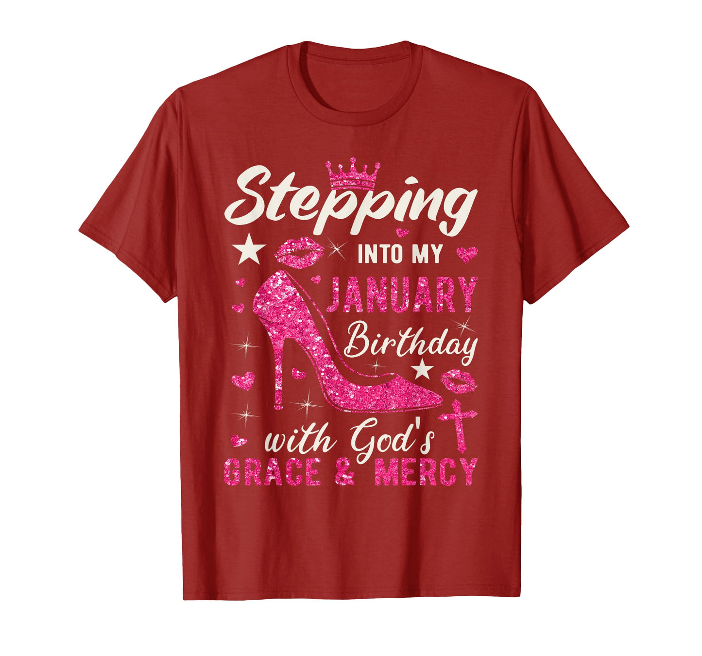 Stepping Into My January Birthday With Gods Grace And Mercy T-Shirt