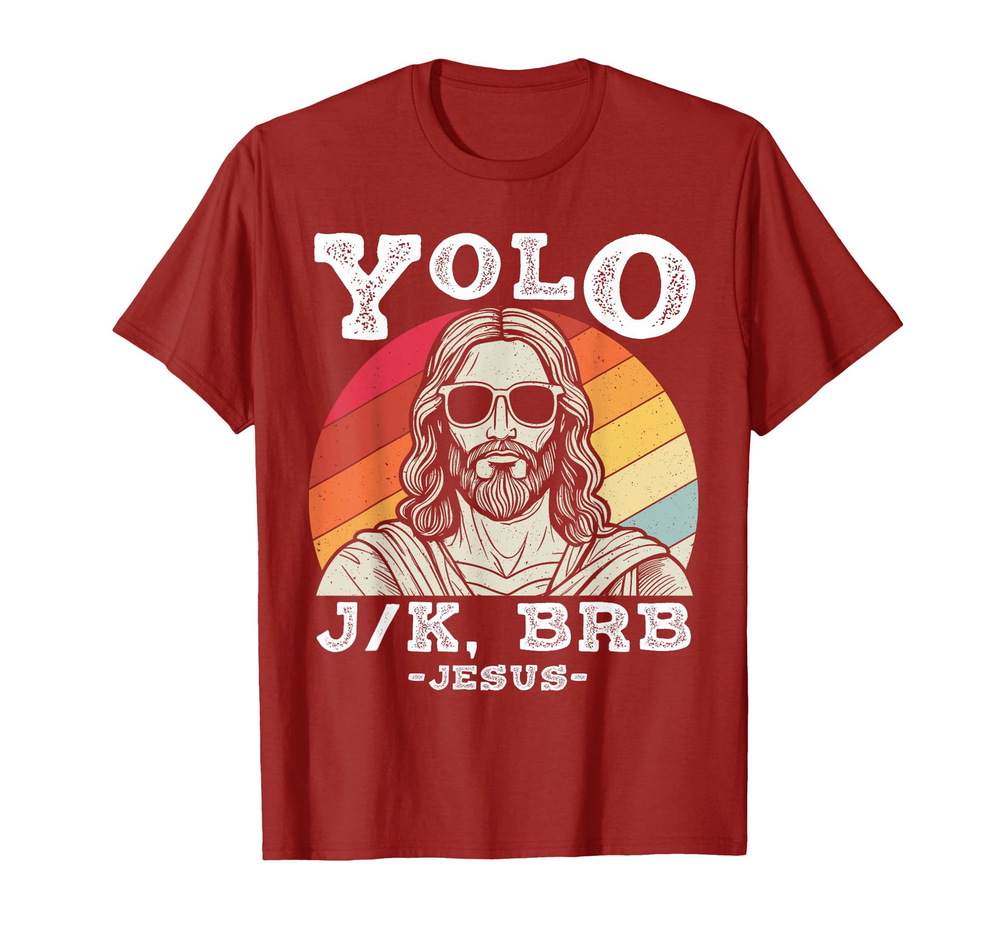 YOLO J/K, BRB Jesus Funny Retro Jesus T-Shirt