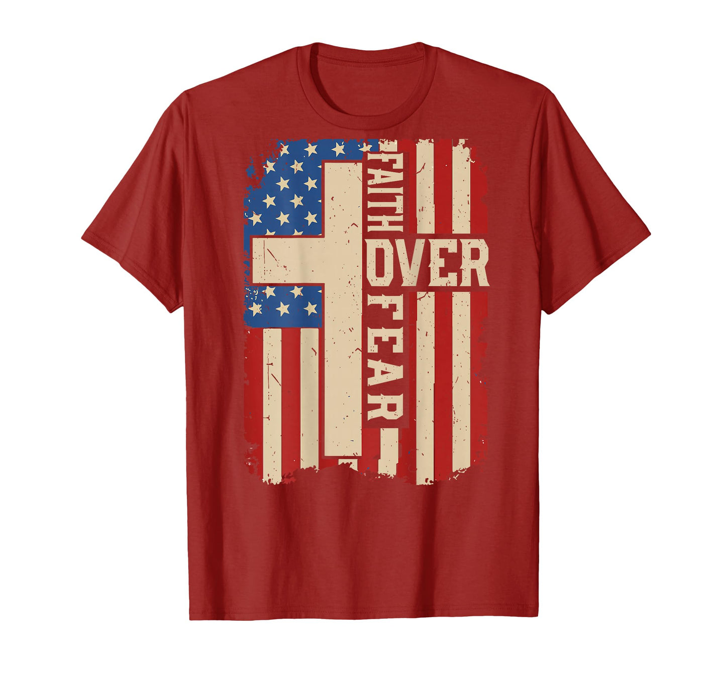 On-Back Patriotic Christian Faith Over Fear American Flag T-Shirt
