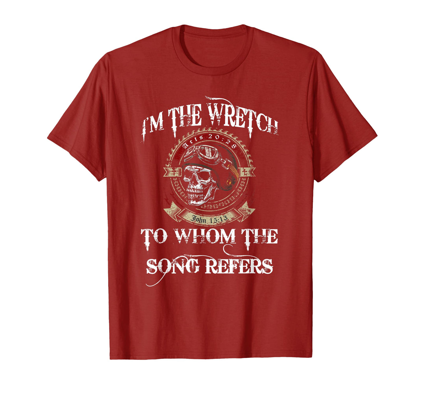 I'm The Wretch To Whom The Song Refers Christian Biker T-Shirt