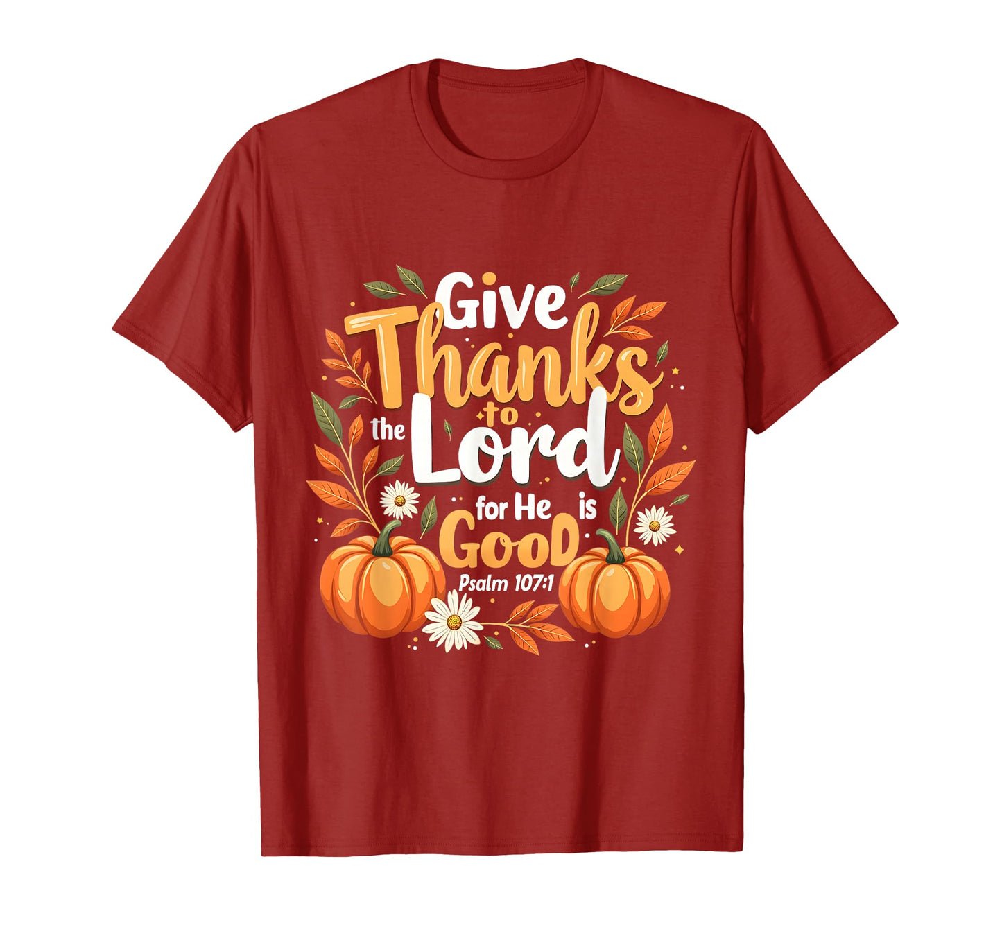 Give Thanks to The Lord Faithful Fall Bible Verse Tee T-Shirt