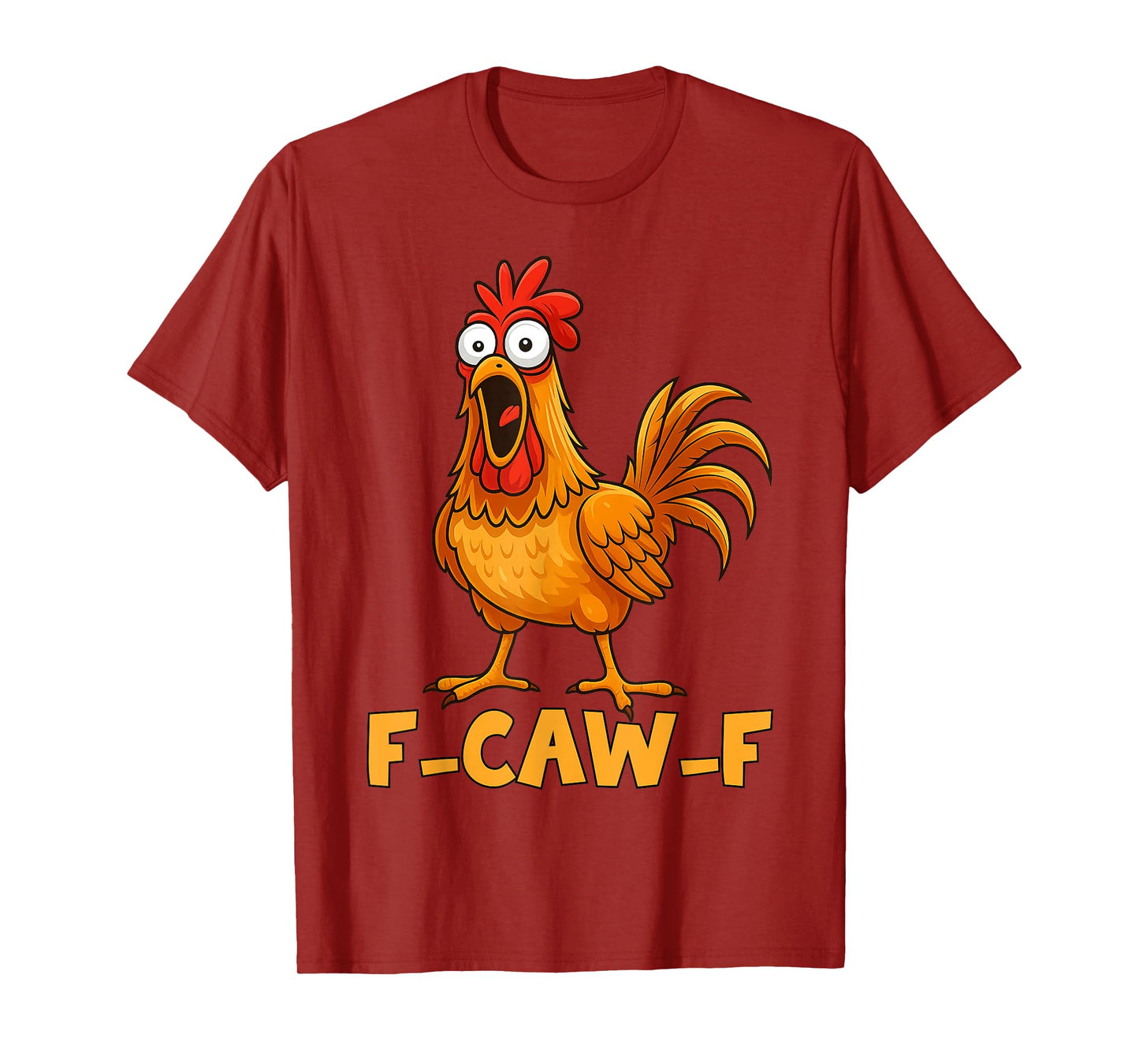 F-Caw-F Funny Chicken Humor Quote Rooster Meme Funny Bird T-Shirt