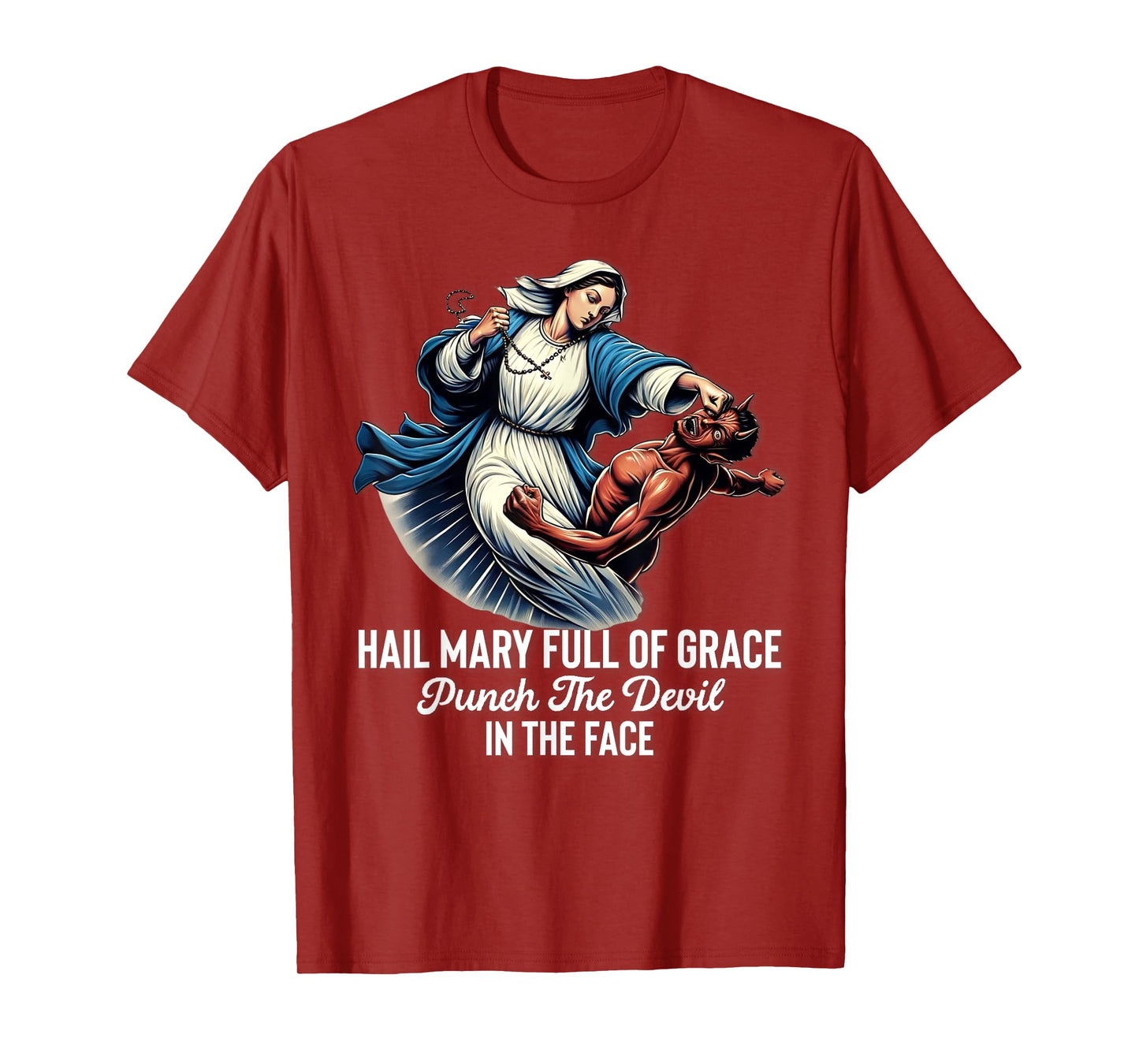 Hail Mary Full of Grace Punch the Devil in the Face Catholic T-Shirt