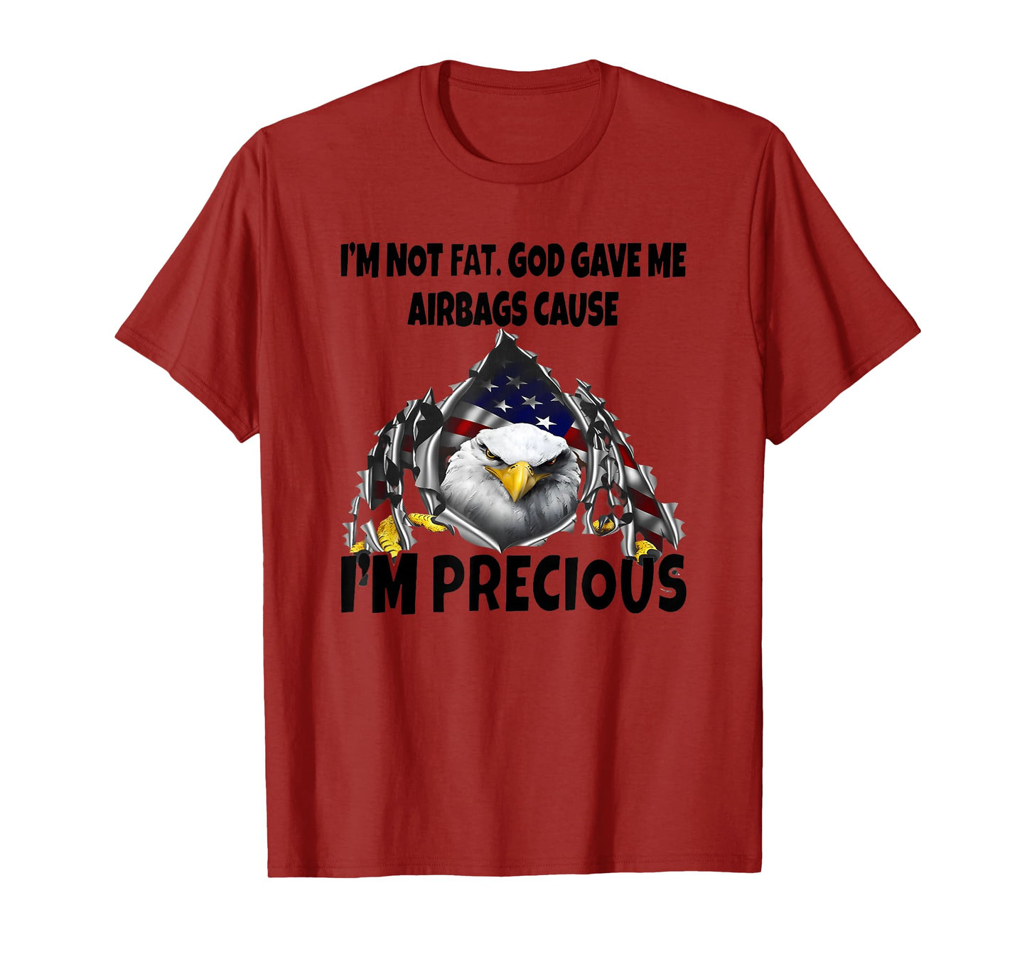 I'm not Fat god gave me airbags Because I'm Precious T-Shirt