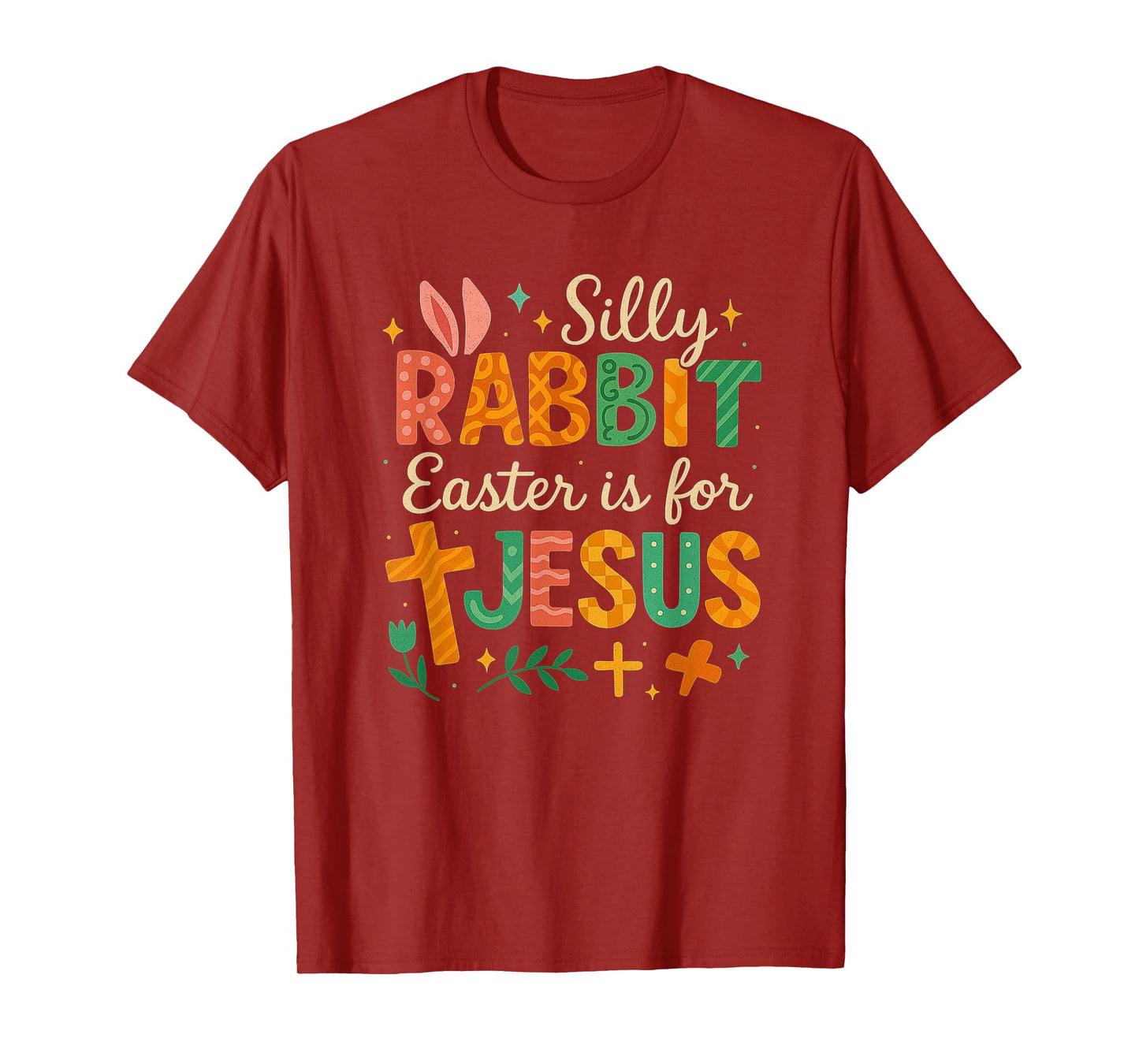 Silly Rabbit Easter Is For Jesus Cute Bunny Christian Faith T-Shirt