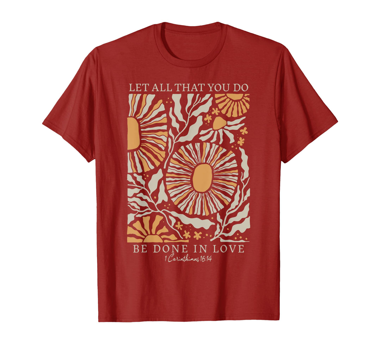 Boho Flower Let All That You Do Be Done In Love Christian T-Shirt