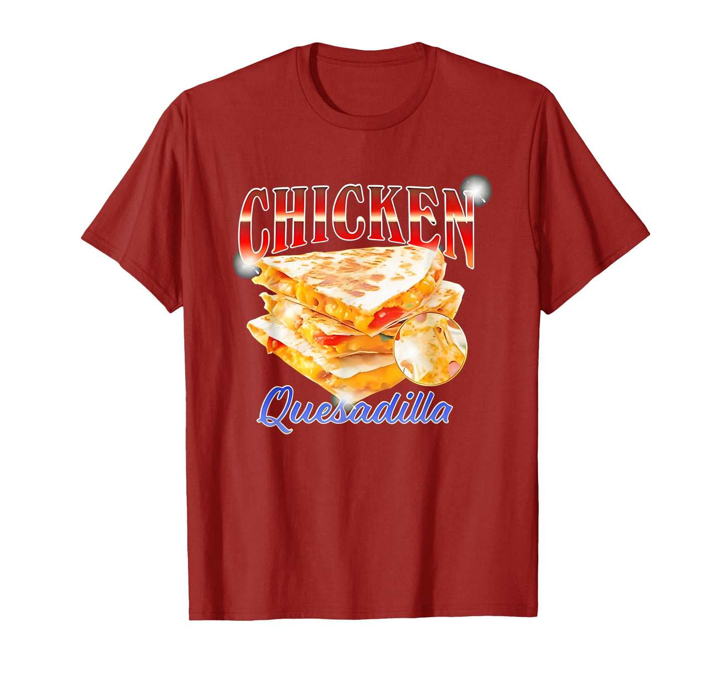 Chicken Quesadilla Funny For Men Women T-Shirt