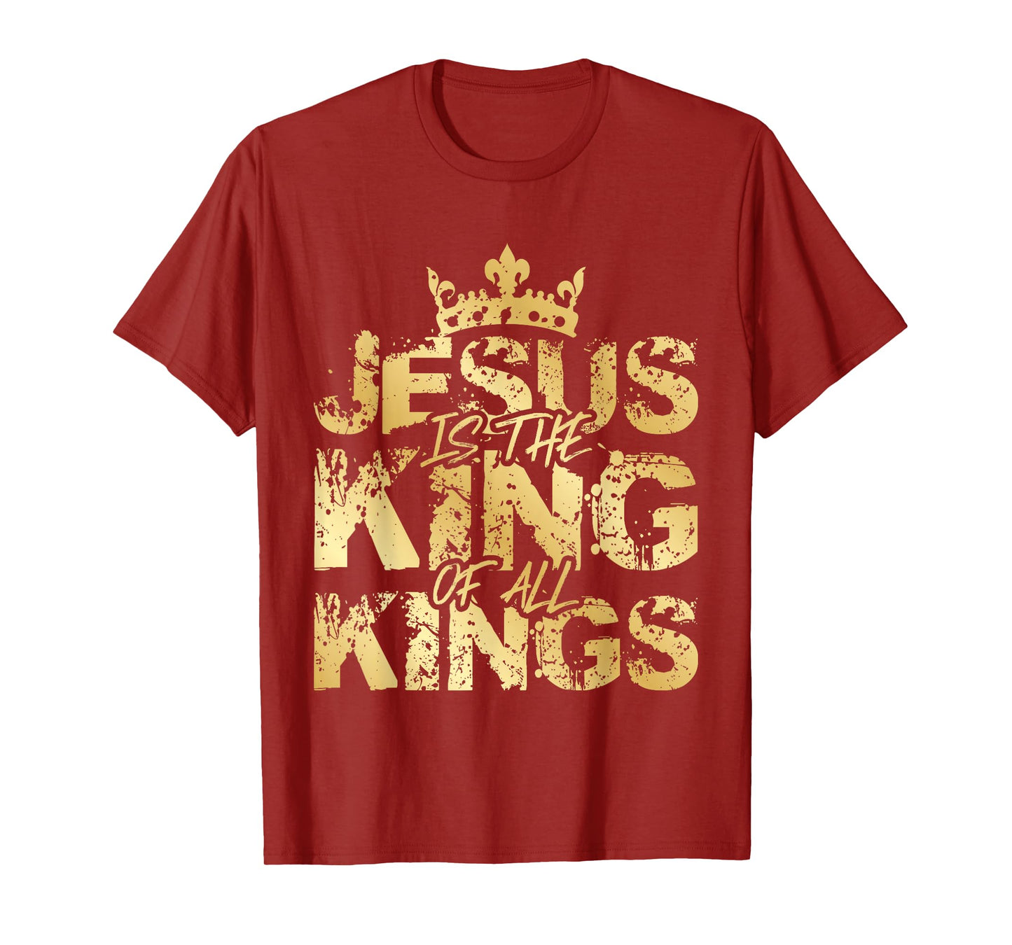Jesus Christ is King Gold Bible Verse Faith Community T-Shirt