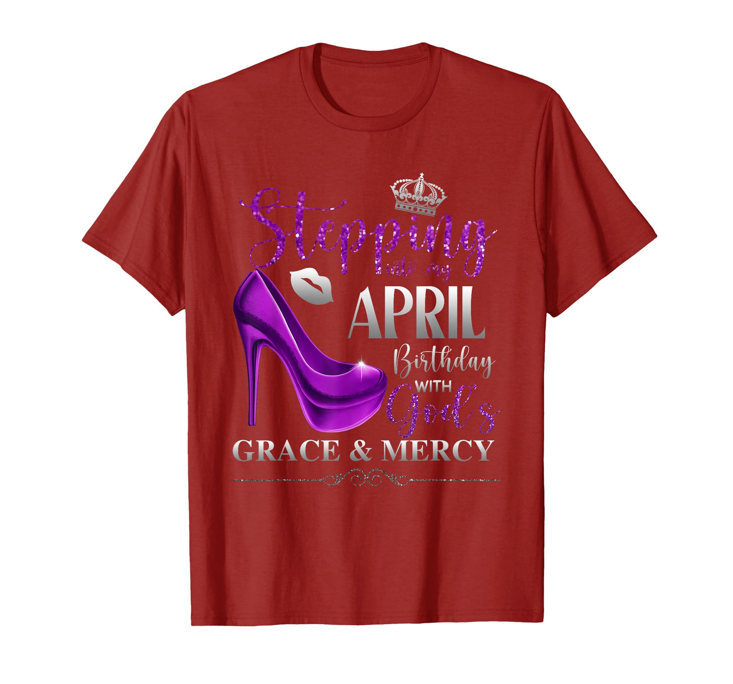 Stepping Into My April Birthday with God's Grace & Mercy T-Shirt