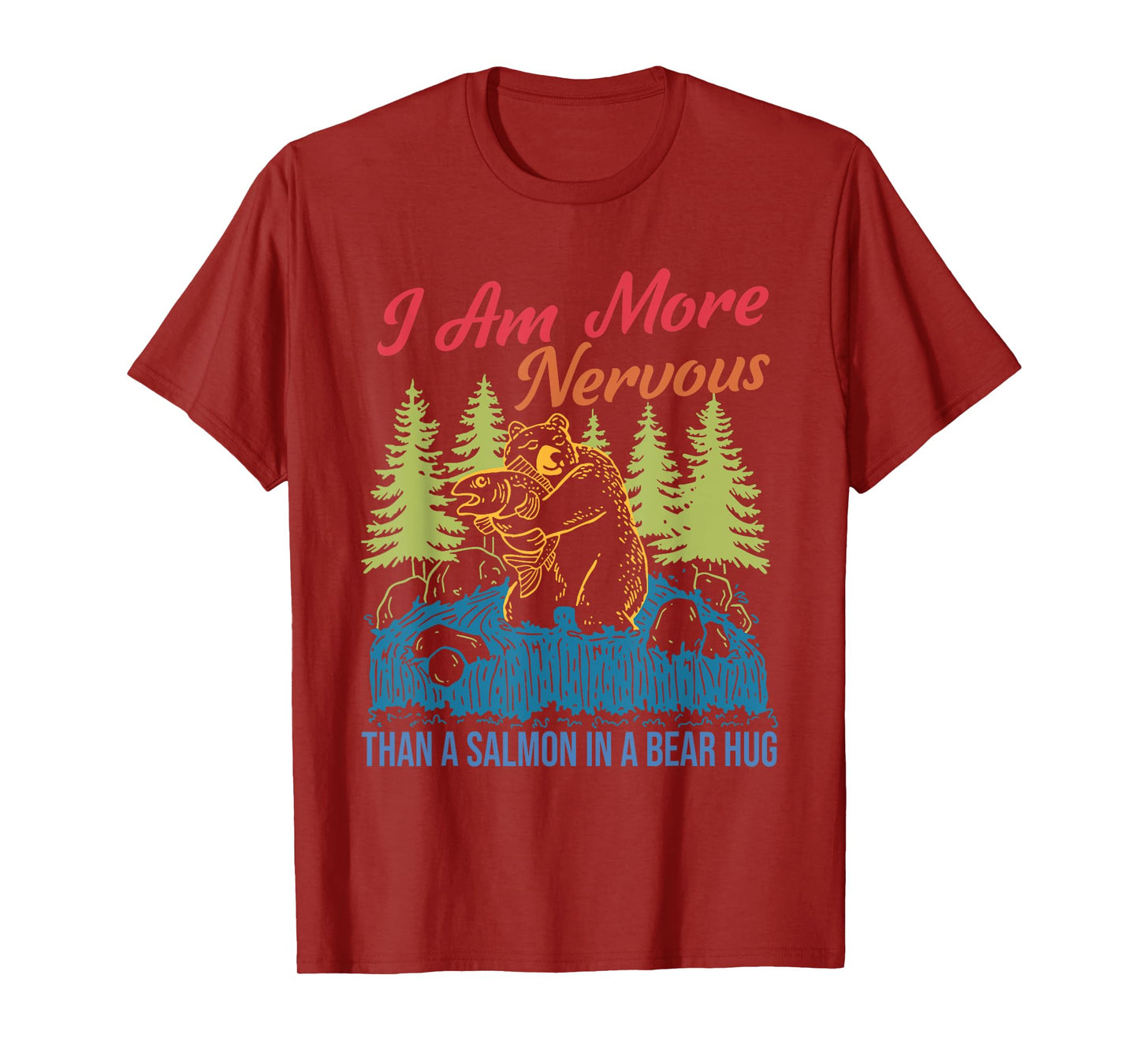I Am More Nervous Than A Salmon In A Bear Hug Vintage T-Shirt