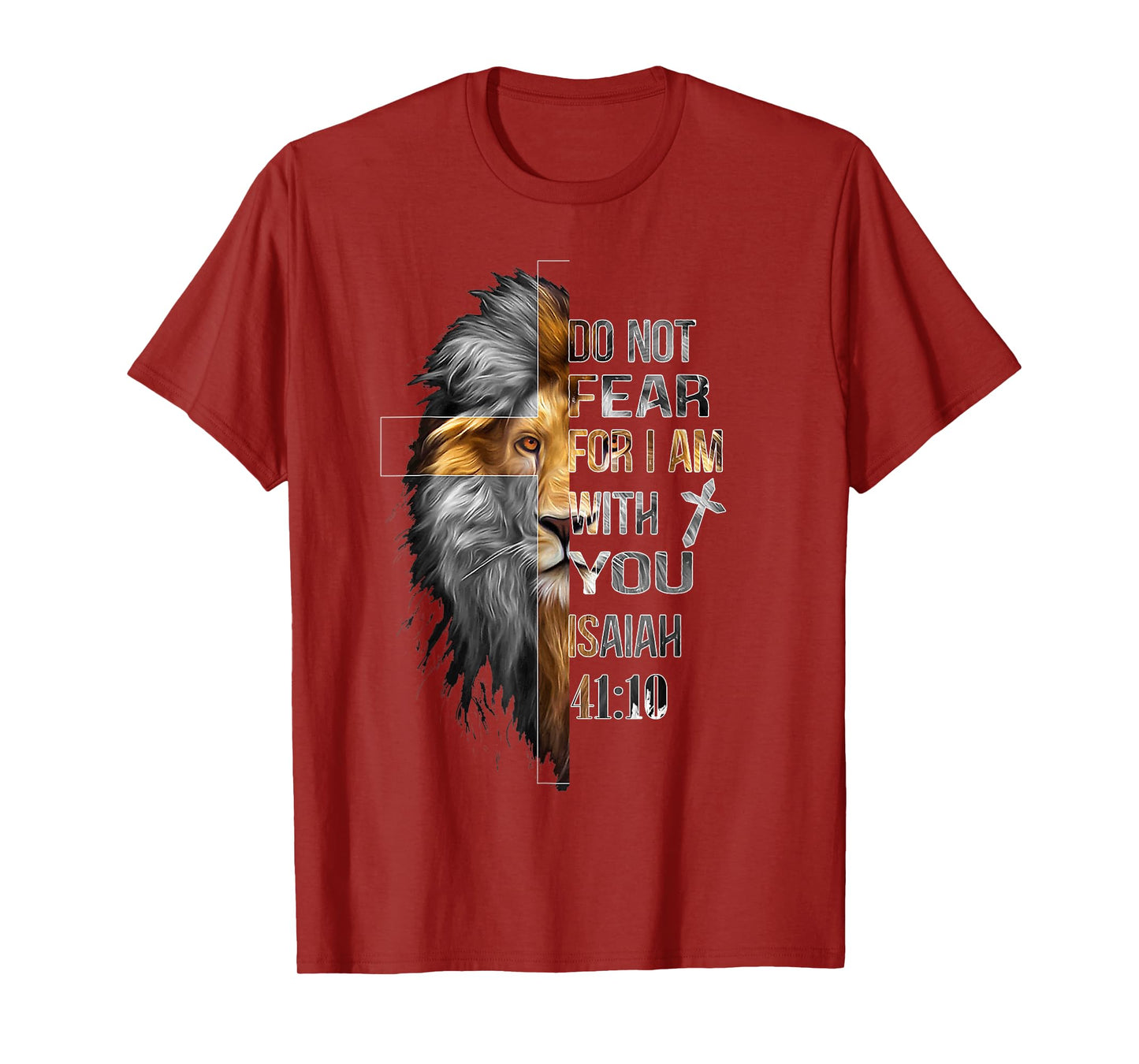 Do Not Fear For I Am With You Isaiah 41:10 Lion Of Judah T-Shirt