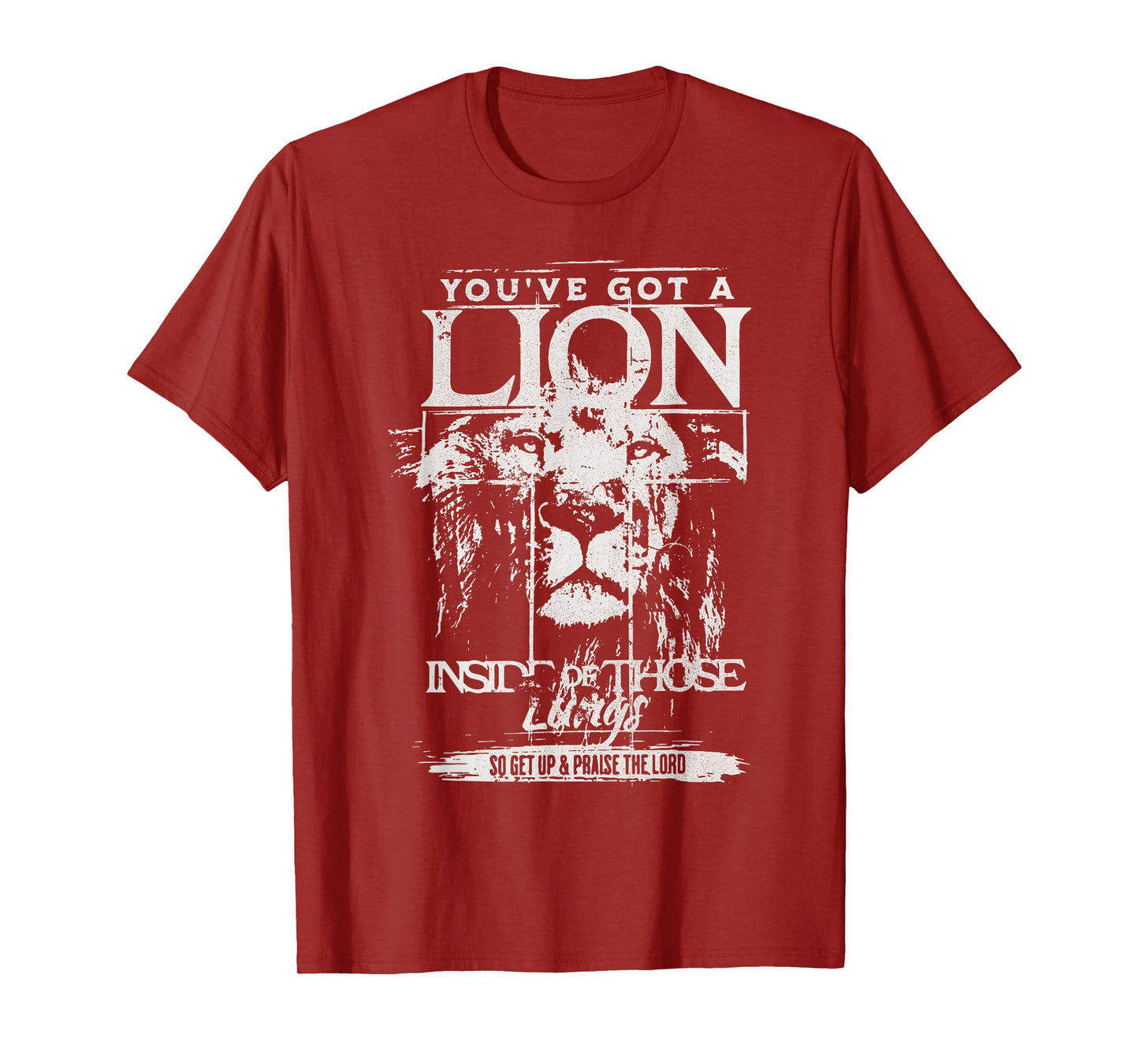 You've Got a Lion Inside of Those Lungs Praise The Lord T-Shirt