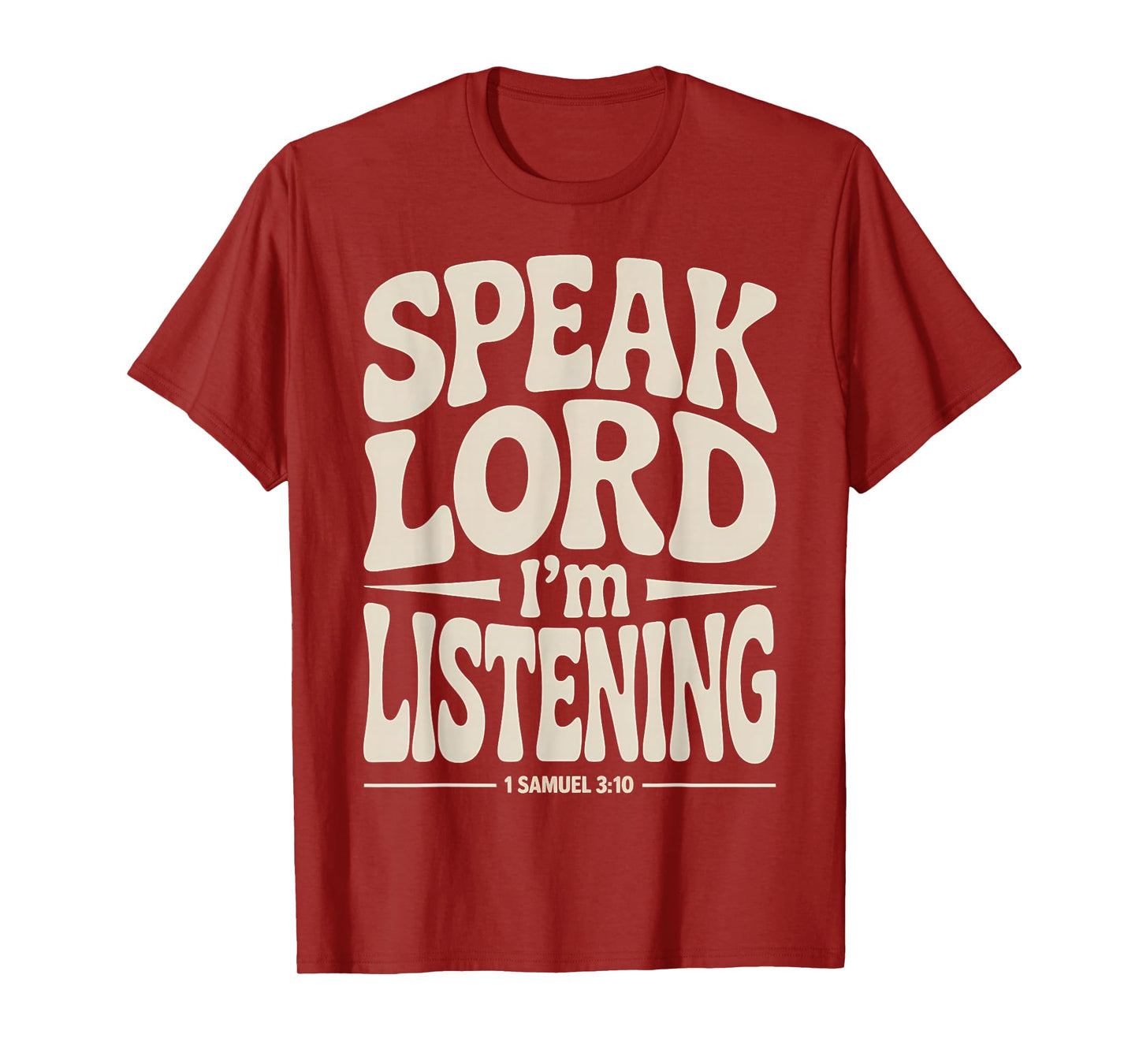 Speak Lord I'm Listening 1 Samuel 3:10 T-Shirt