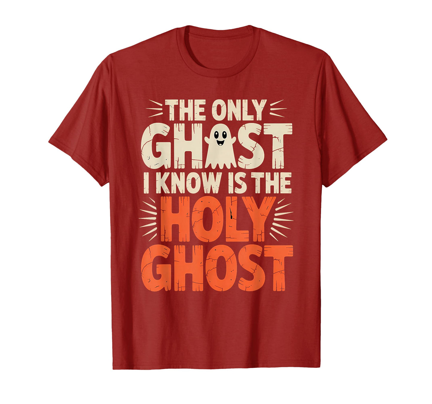 The Only Ghost I Know Is The Holy Ghost Christian T-Shirt
