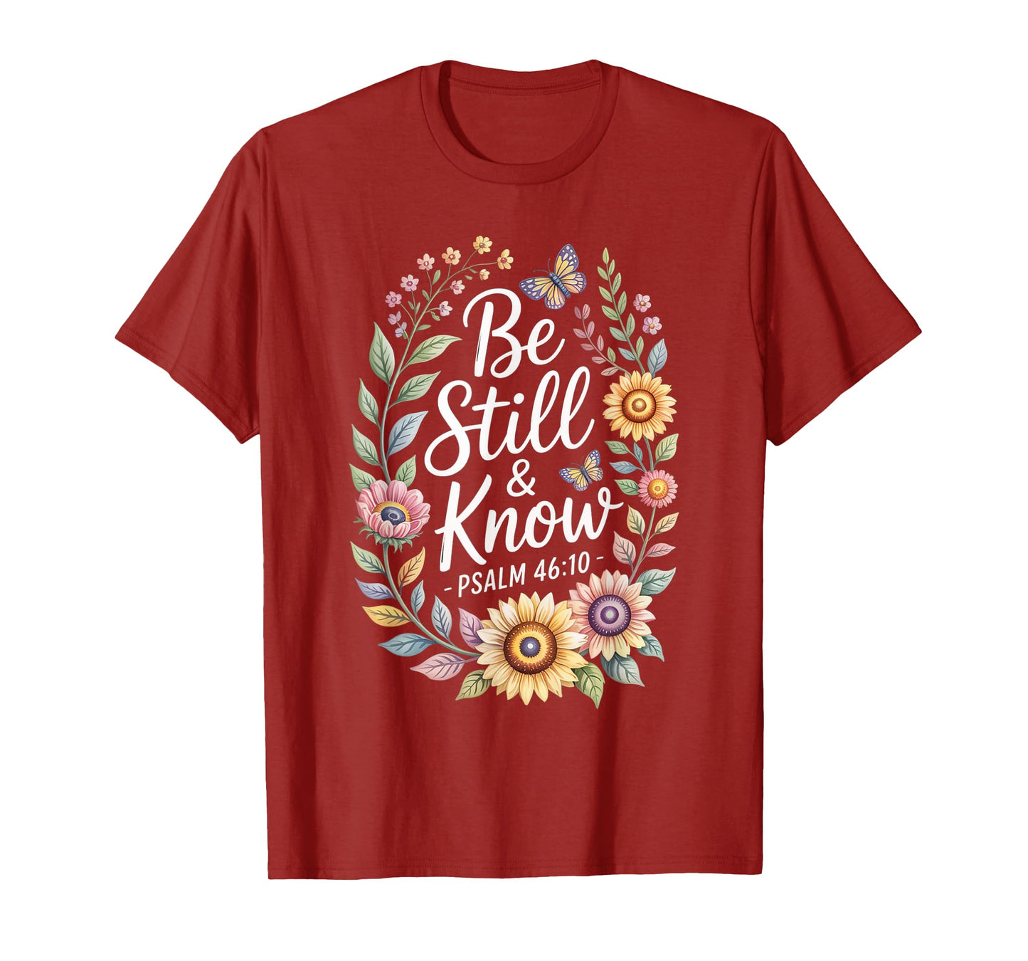 Be Still and Know Psalm 46:10 T-Shirt