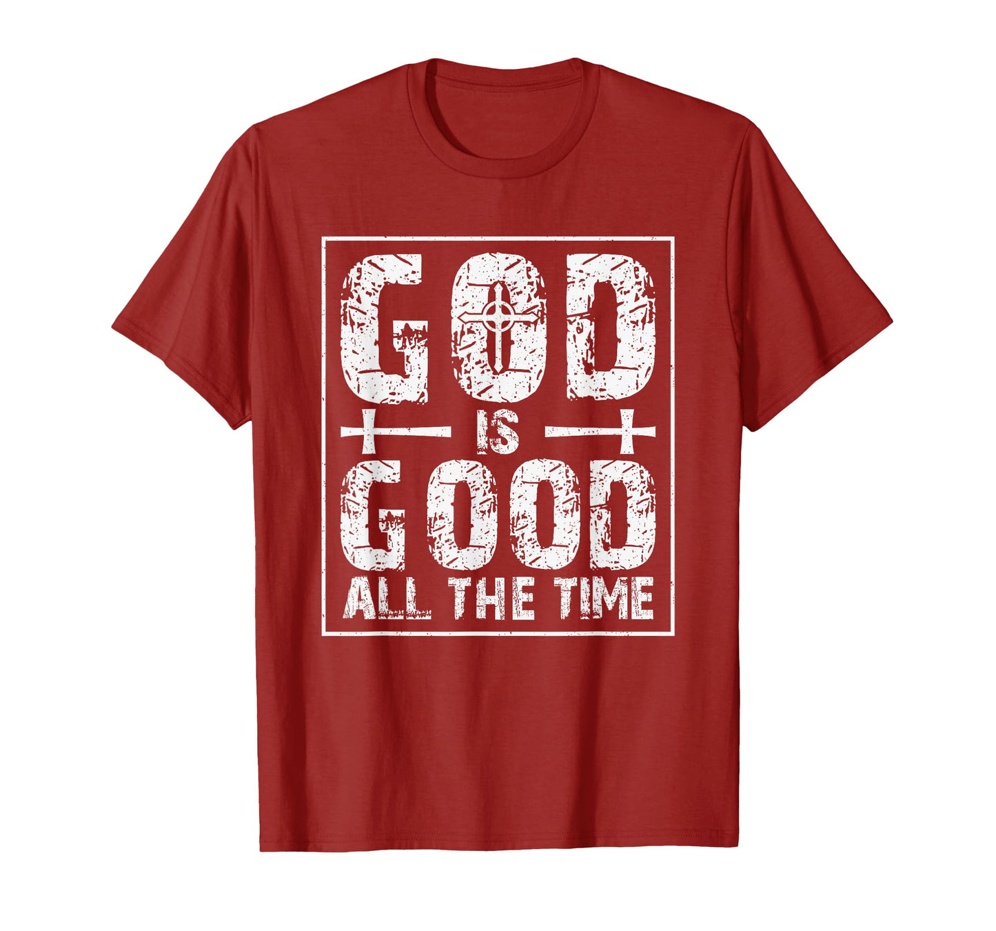 God is Good All The Time T-Shirt