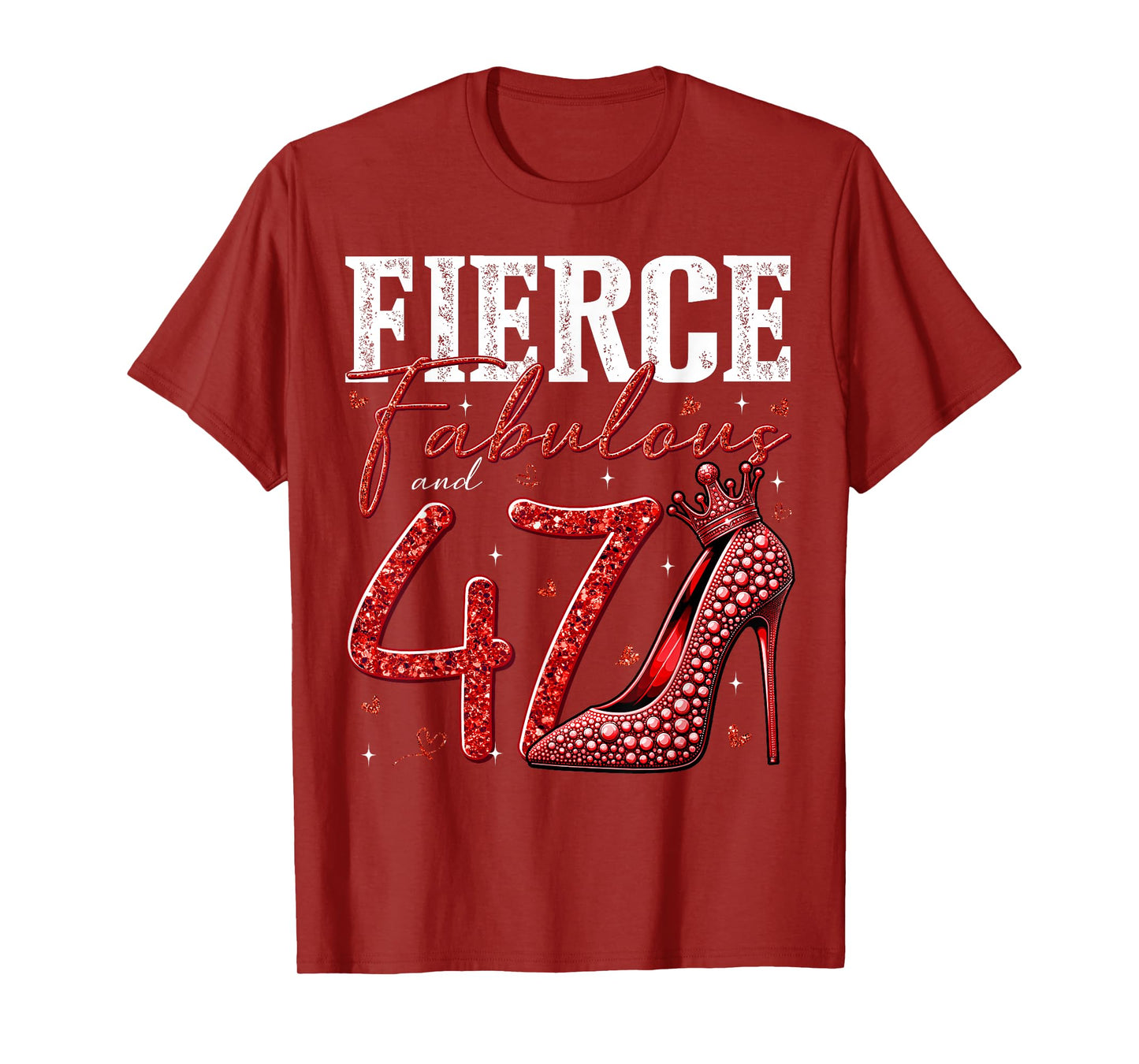 47th Birthday Fierce Fabulous and 47 Year Old Gifts Heels T-Shirt