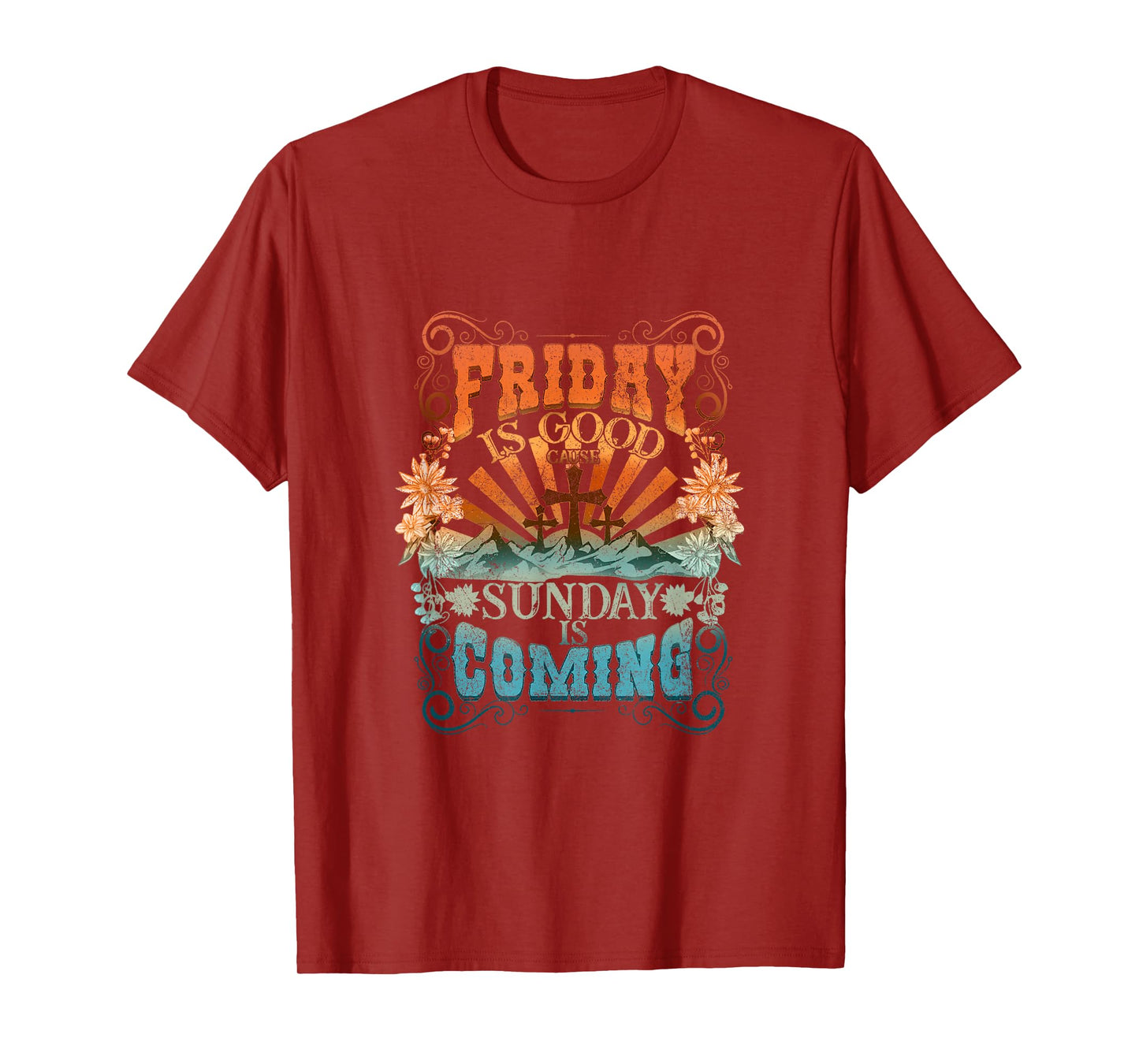 Friday Is Good Cause Sunday Is Coming Jesus Christian Easter T-Shirt