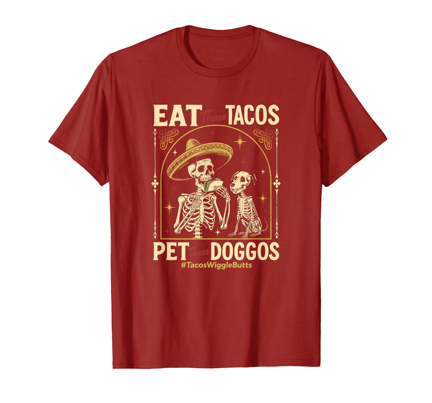Eat Those Tacos Pet Those Doggos T-Shirt