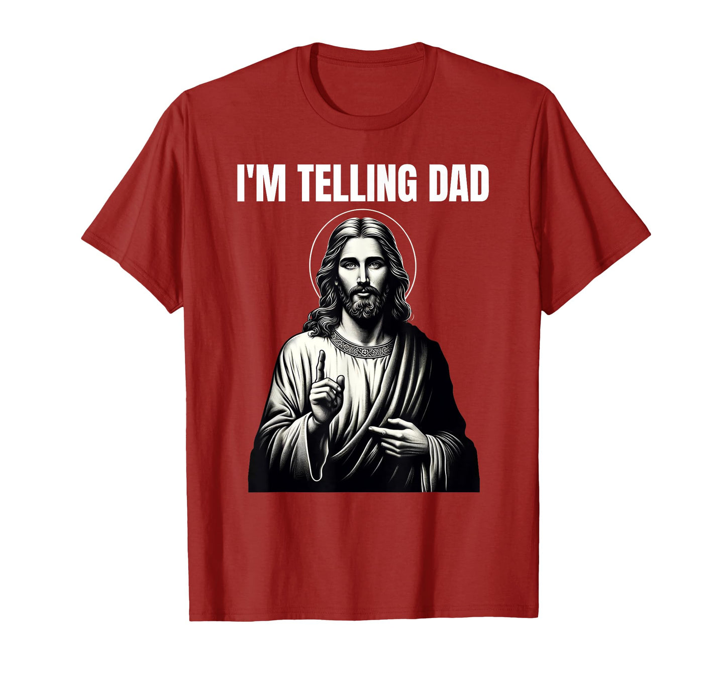 Christian Humor Funny Jesus I'm Telling Dad T-Shirt