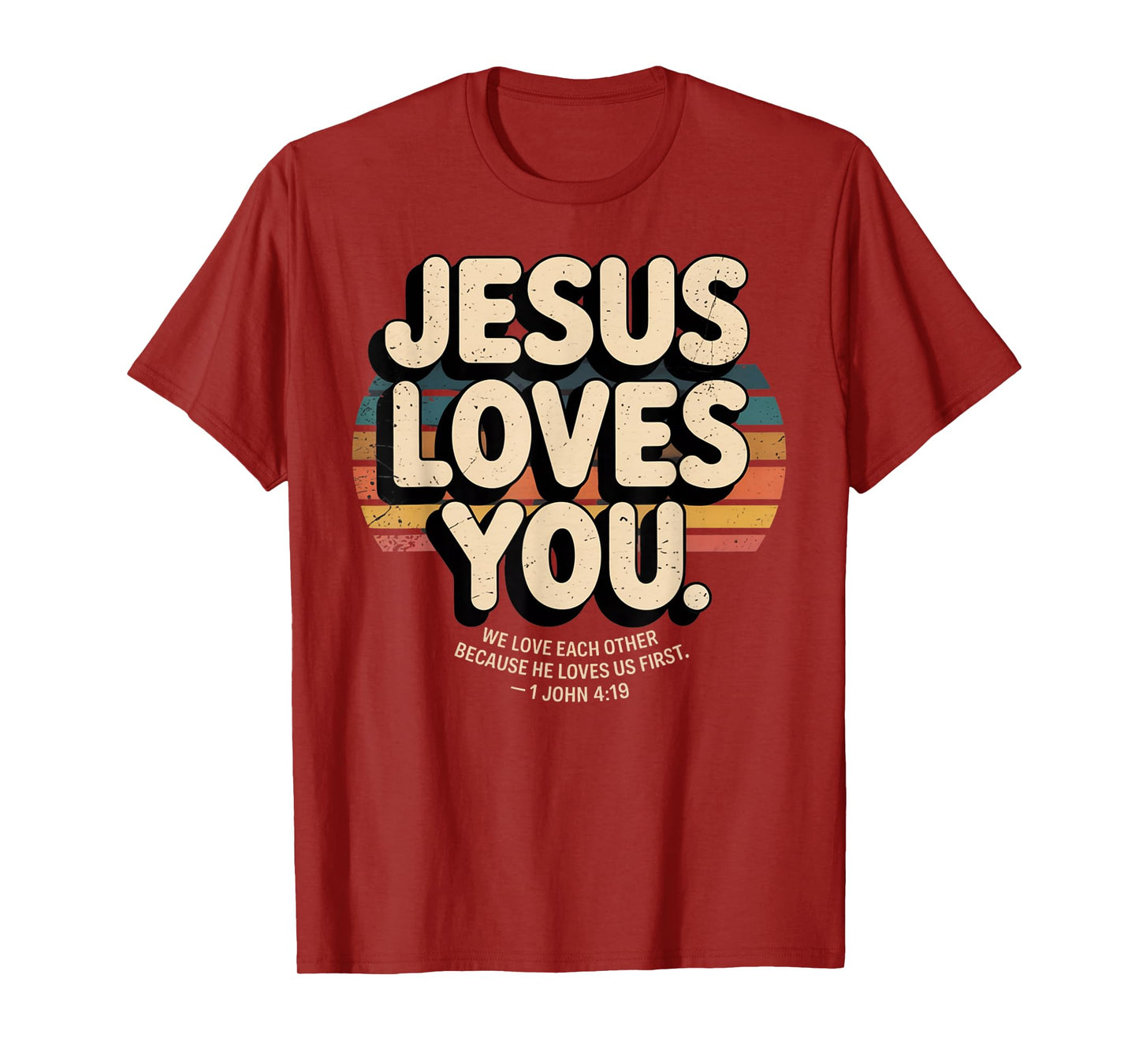 Jesus Loves You We Love Each Other 1 John 4:19 T-Shirt