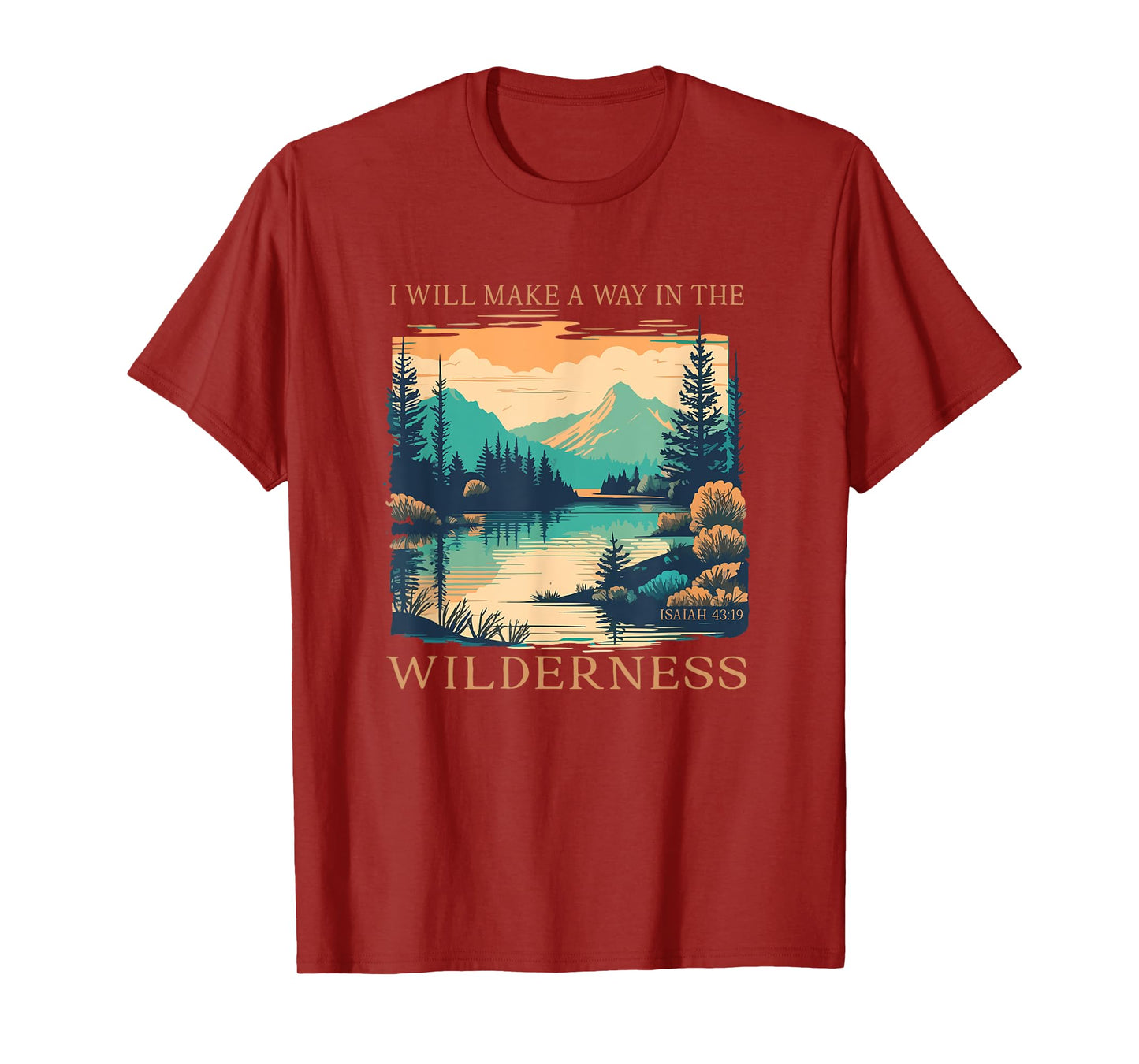 I Will Make A Way In The Wilderness Isaiah 43:19 Bible Verse T-Shirt