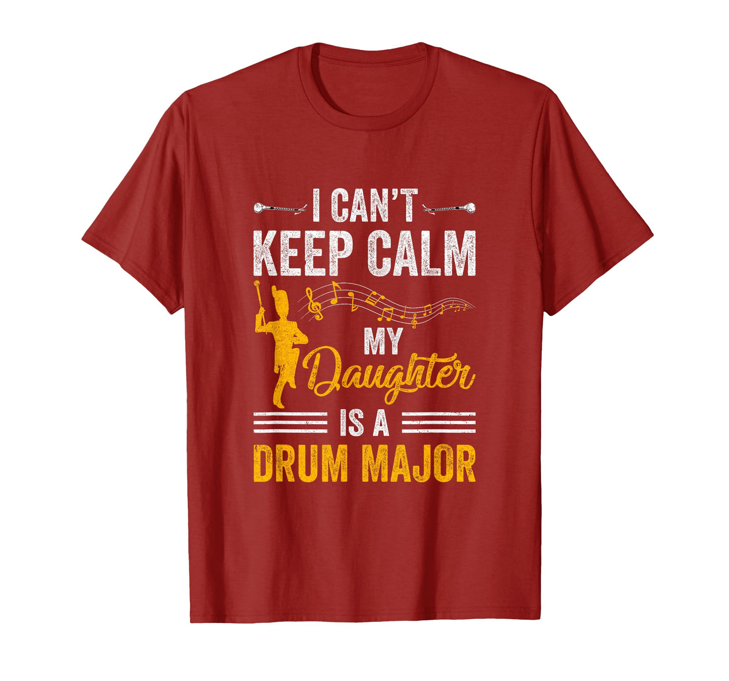 Daughter Drum Major Mom Dad Funny Keep Calm Marching Band T-Shirt