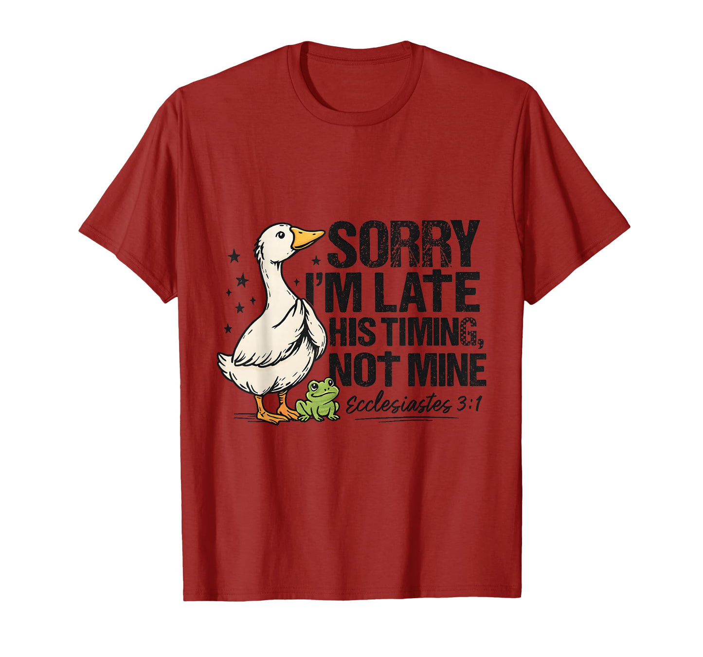 Sorry Im Late His Timing Not Mine Duck Frog Verse T-Shirt