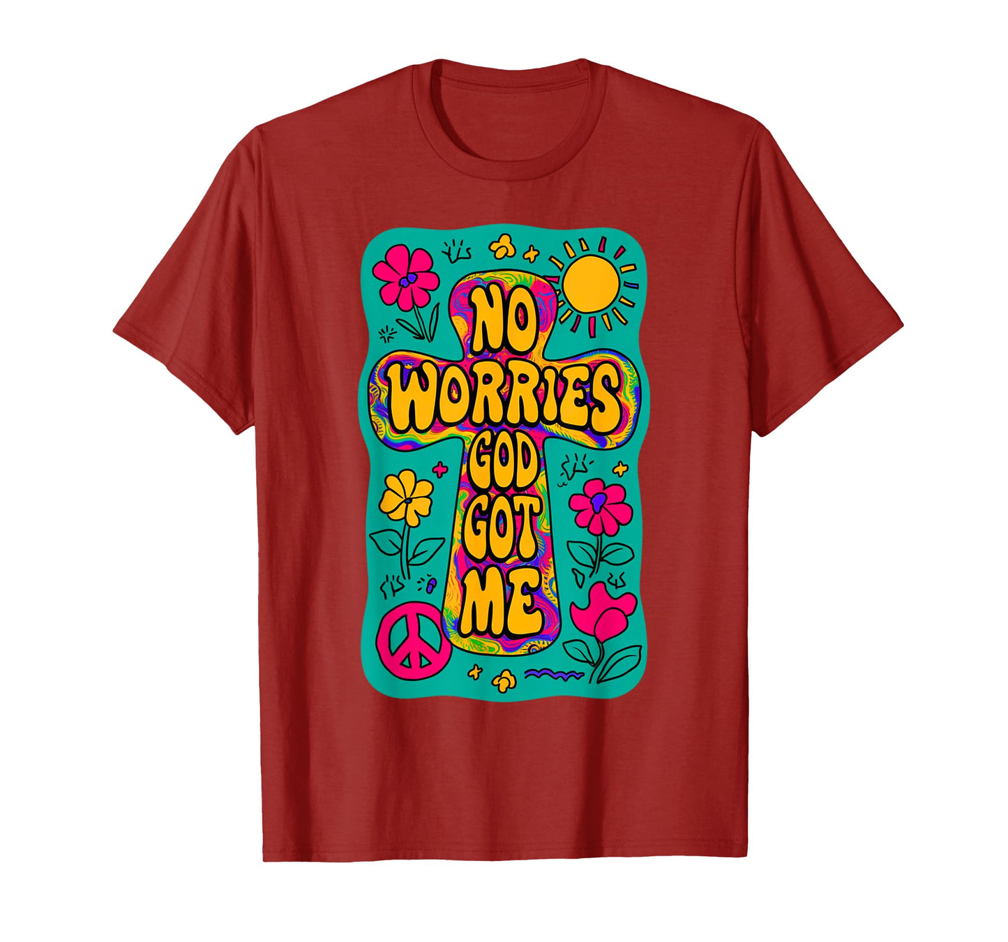 No Worries God-Got Me Hippie Funny Christian Religion Jesus T-Shirt