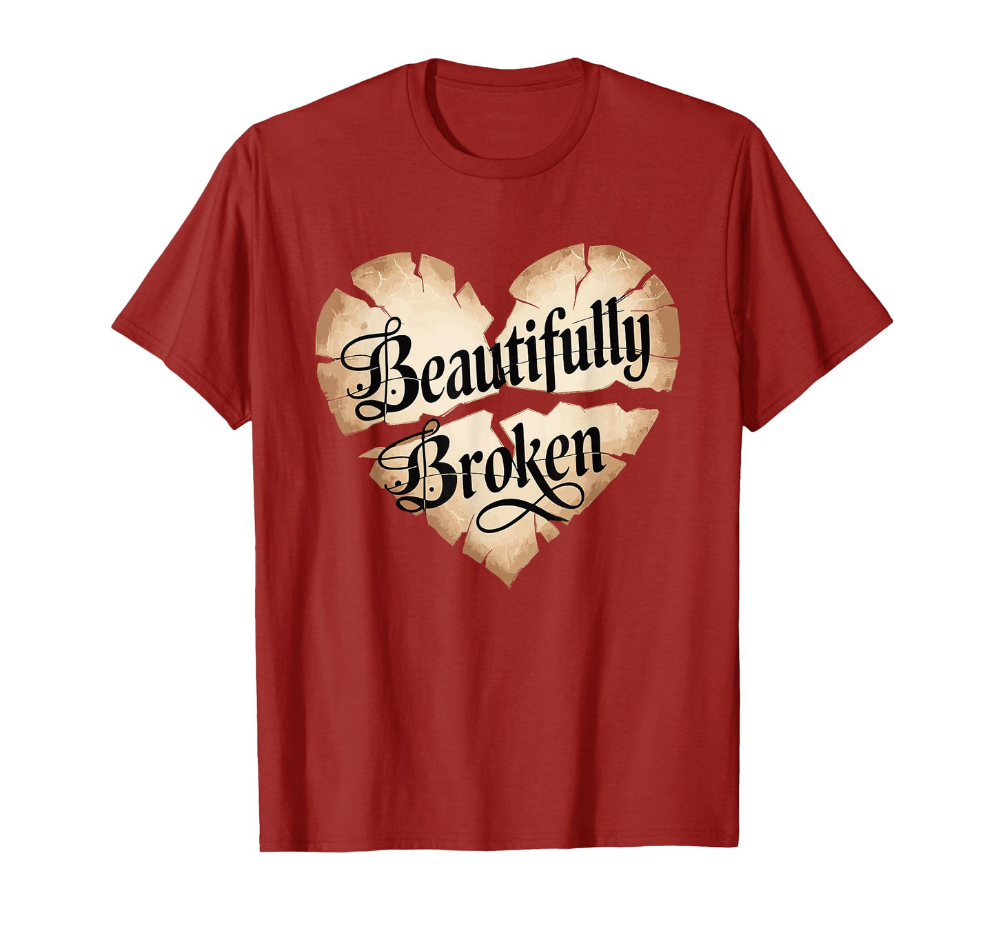 Beautifully Broken | Christian Quote T-Shirt