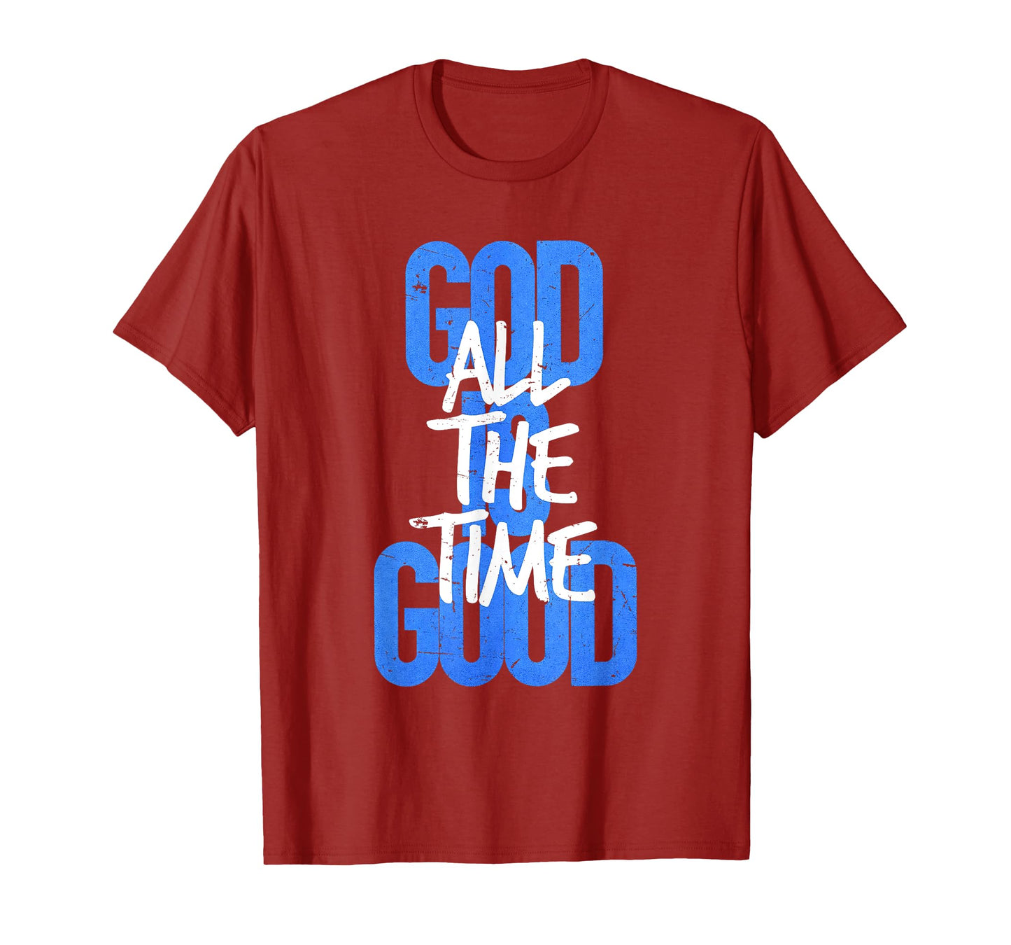 God is Good All The Time Funny Christian T-Shirt