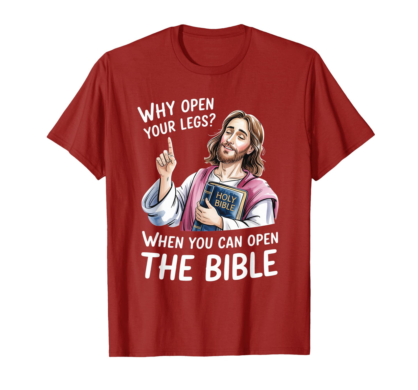 Groovy Jesus Why Open Your Legs When You Can Open The Bible T-Shirt