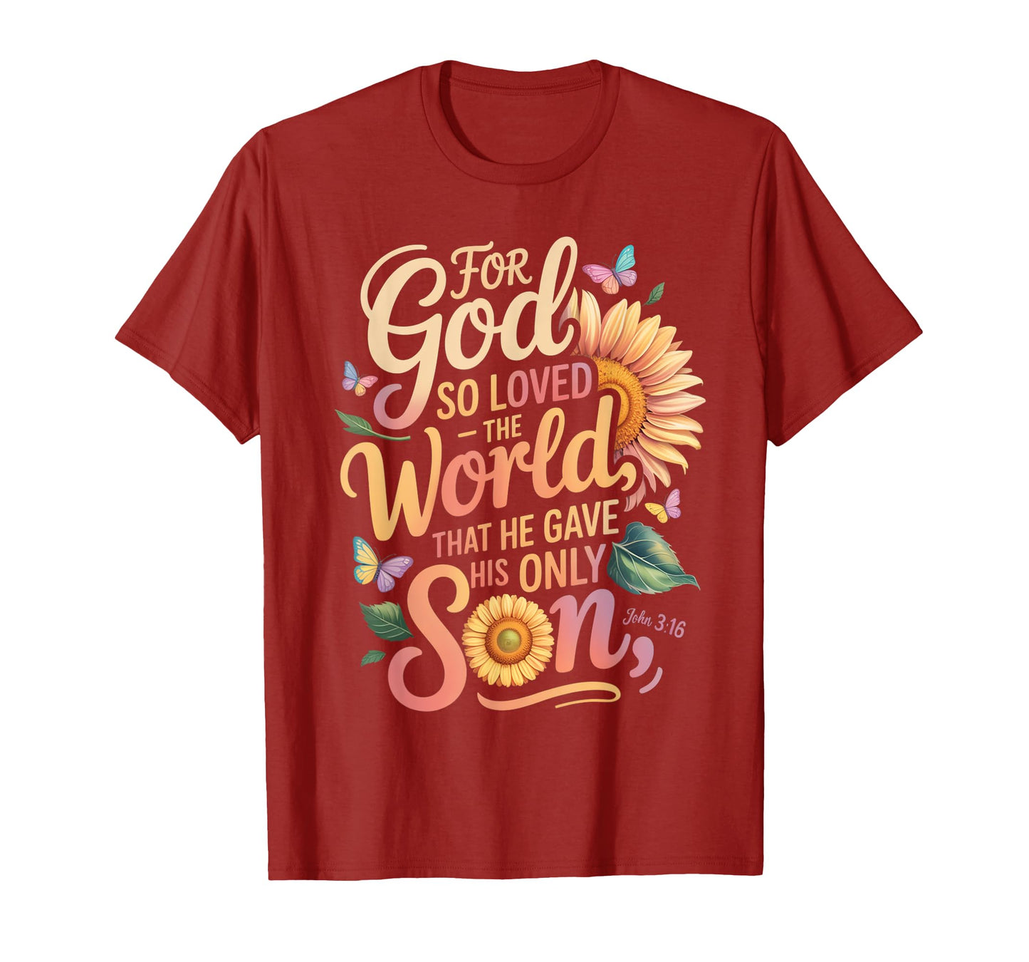 for God So Loved The World Only Son John 3:16 Christian T-Shirt