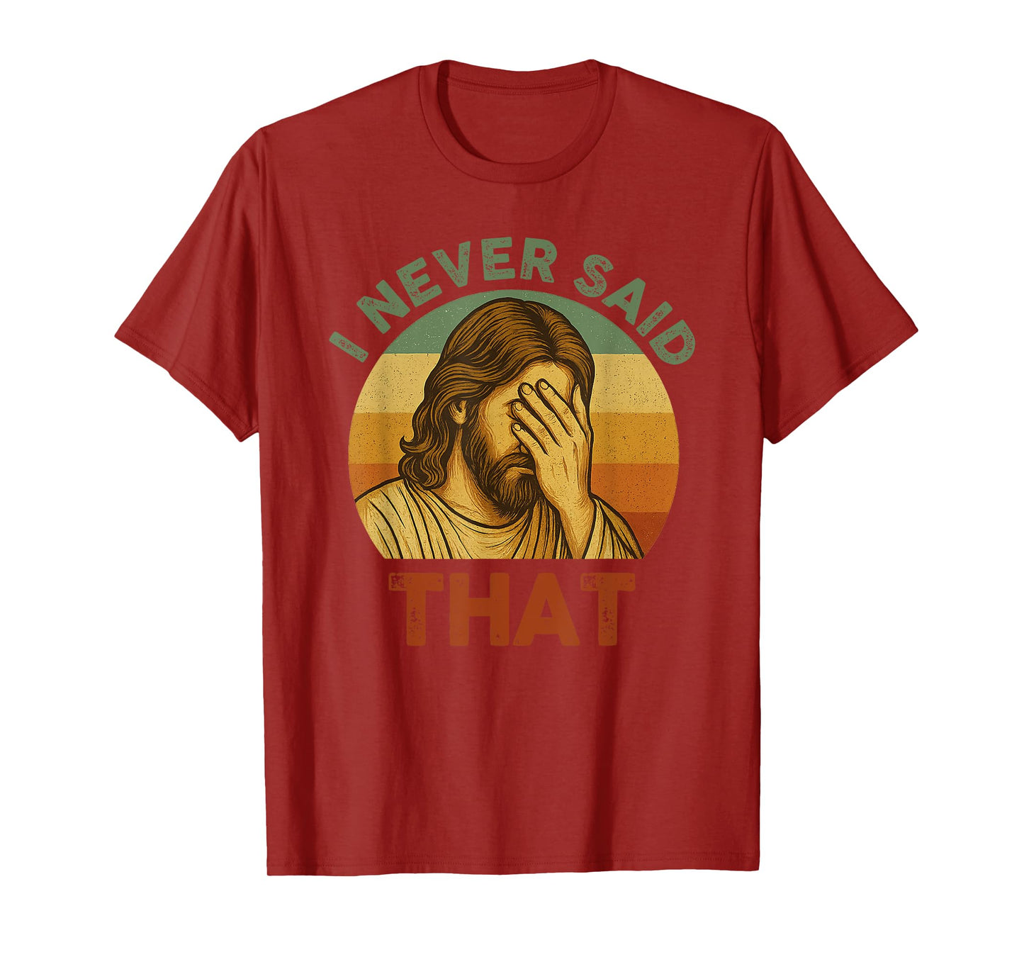 I Never Said That Jesus Meme Funny Christian God Religious T-Shirt