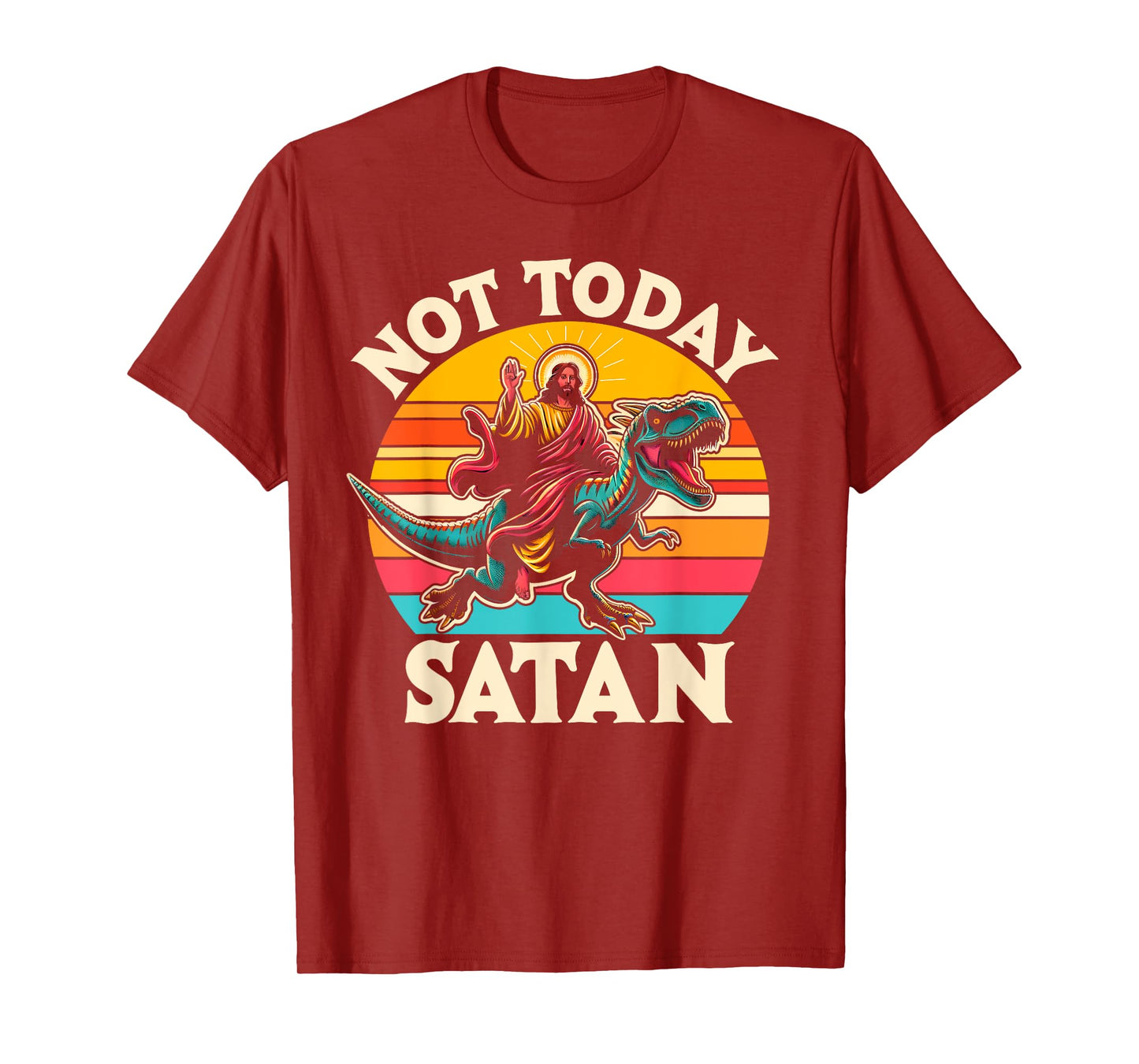 Not Today Satan Jesus Riding Dinosaur T Rex Funny Sarcastic T-Shirt