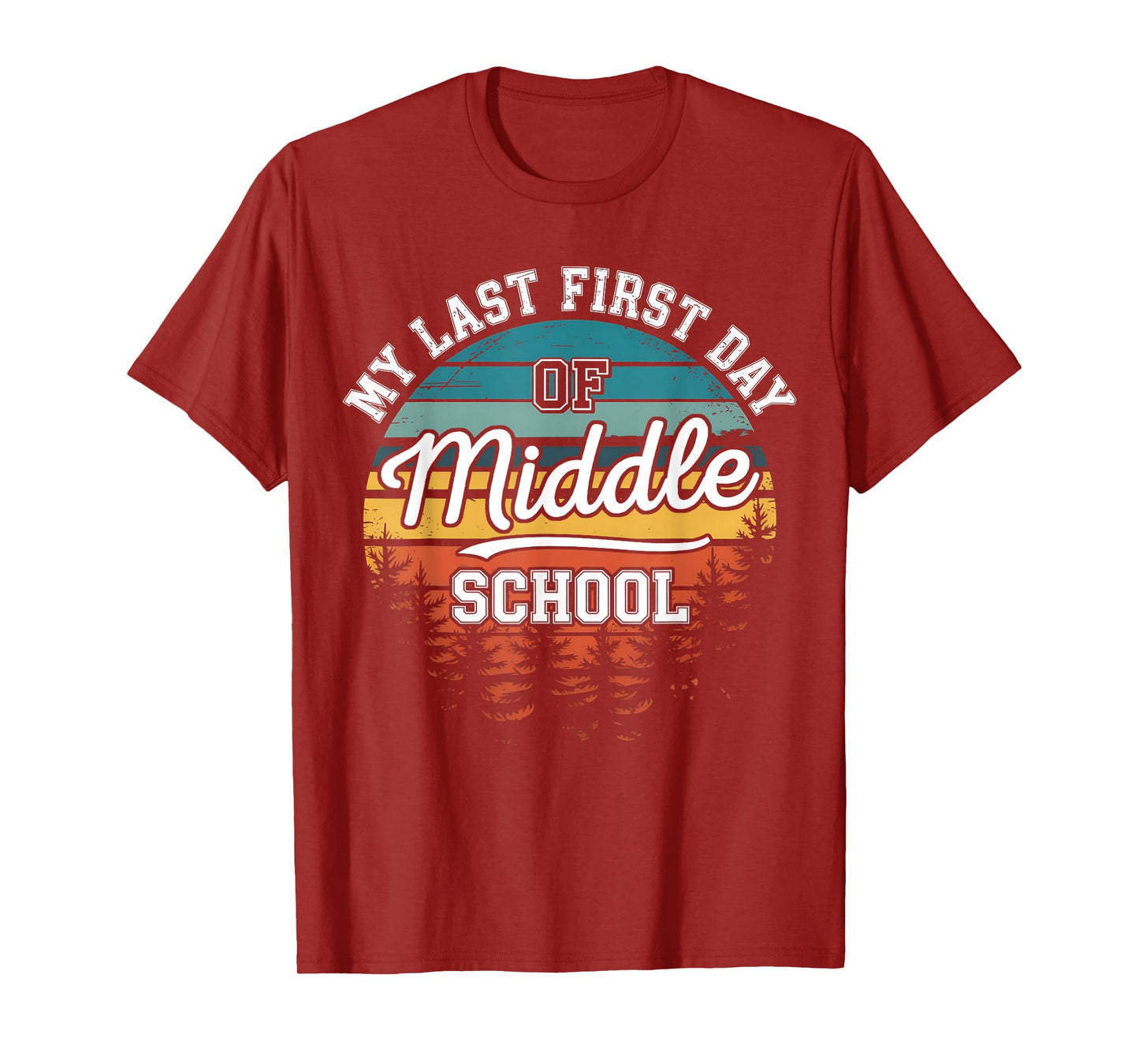 My Last First Day Of Middle School Funny Back To School T-Shirt